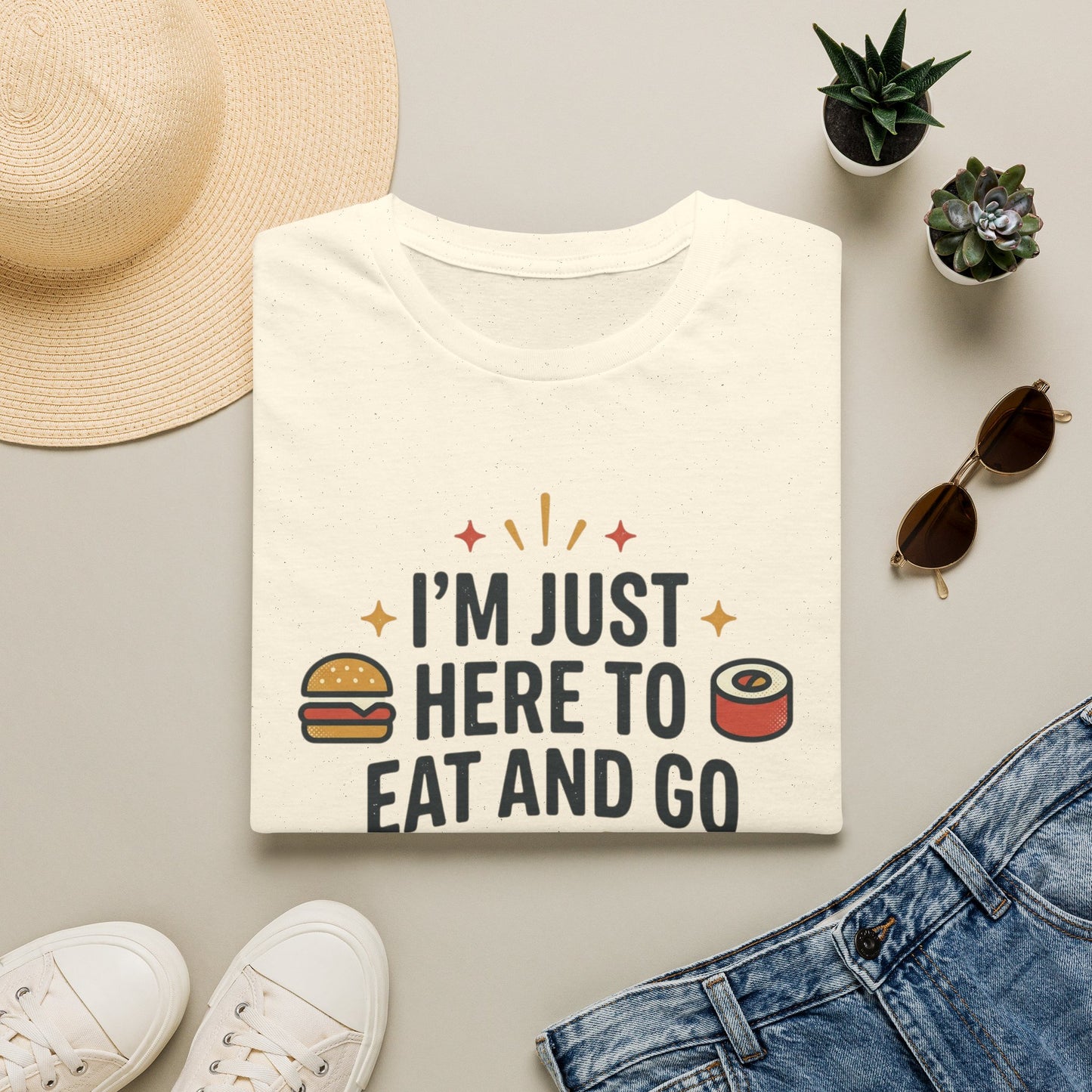 I'm Just Here to Eat and Go T-Shirt — Funny Foodie Graphic Tee