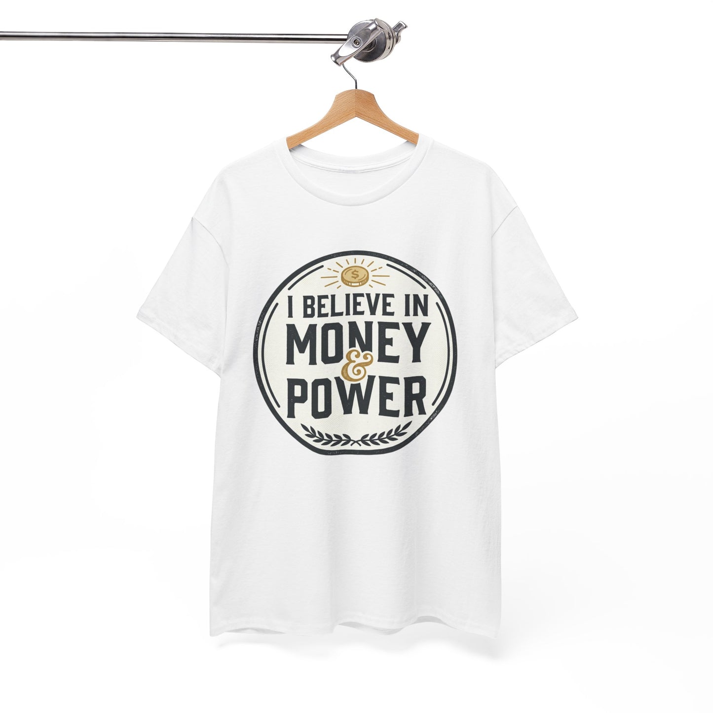 I Believe in Money & Power T-Shirt — Motivational Retro Graphic Tee