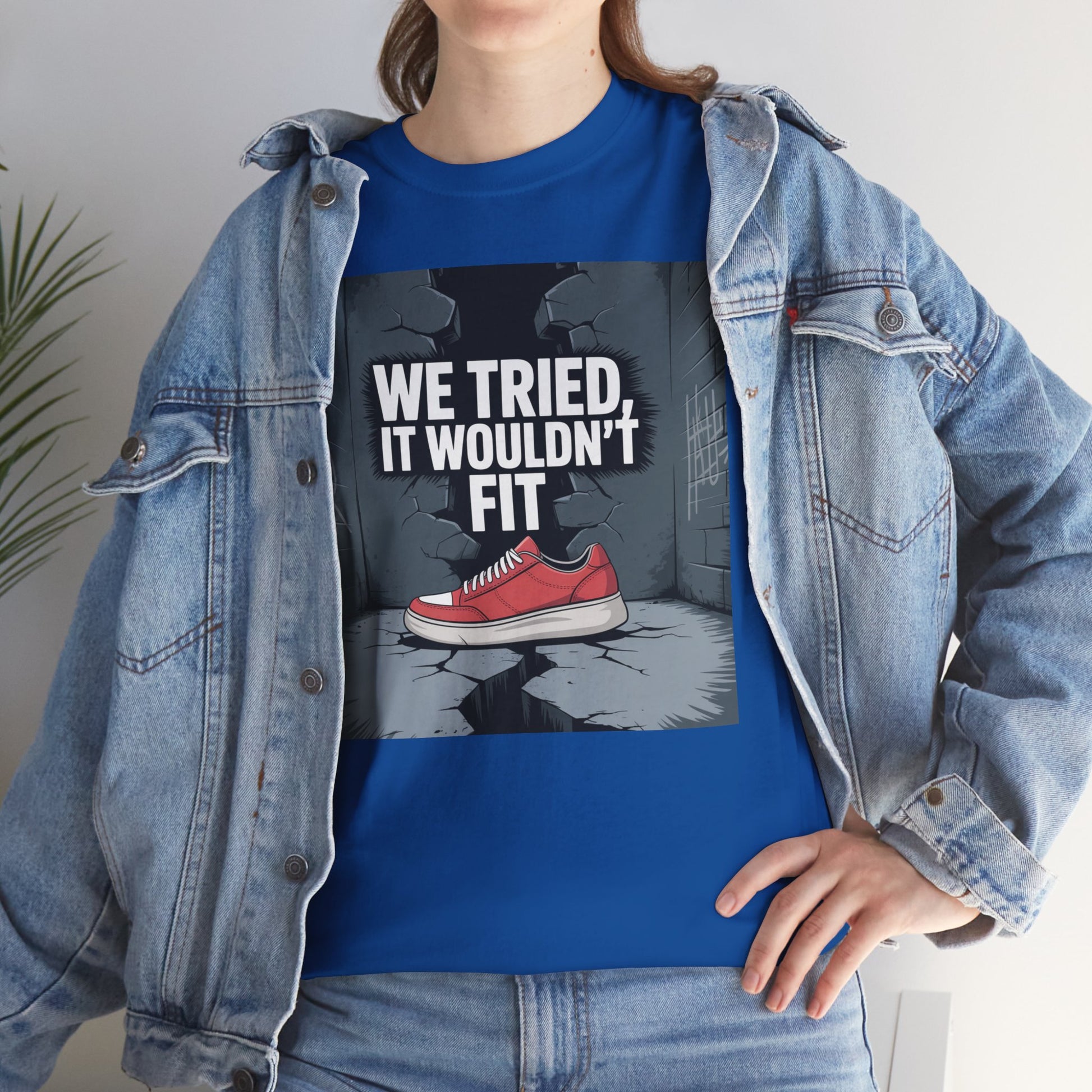 We Tried, It Wouldn't Fit T‑Shirt — Funny Shoe Locker Room Gym Tee Printify