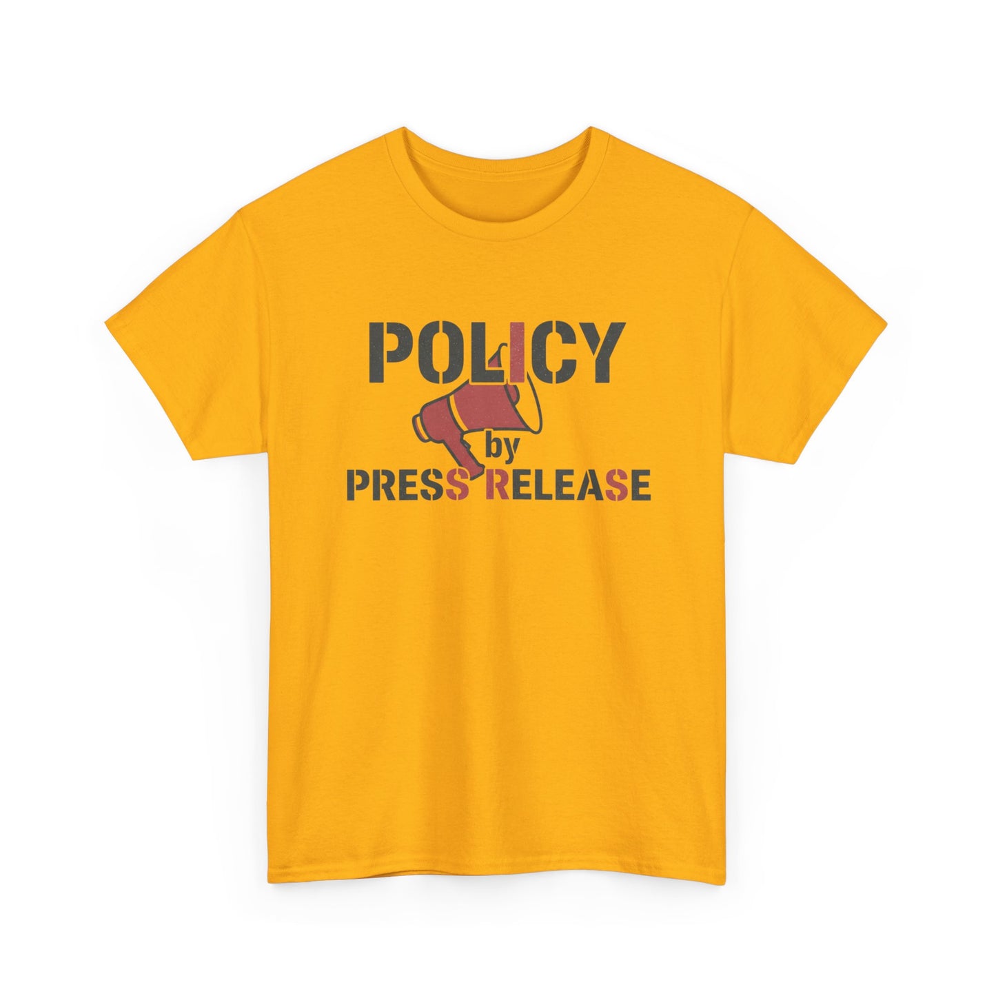 Policy by Press Release Tee — Political Satire Graphic T‑Shirt Printify