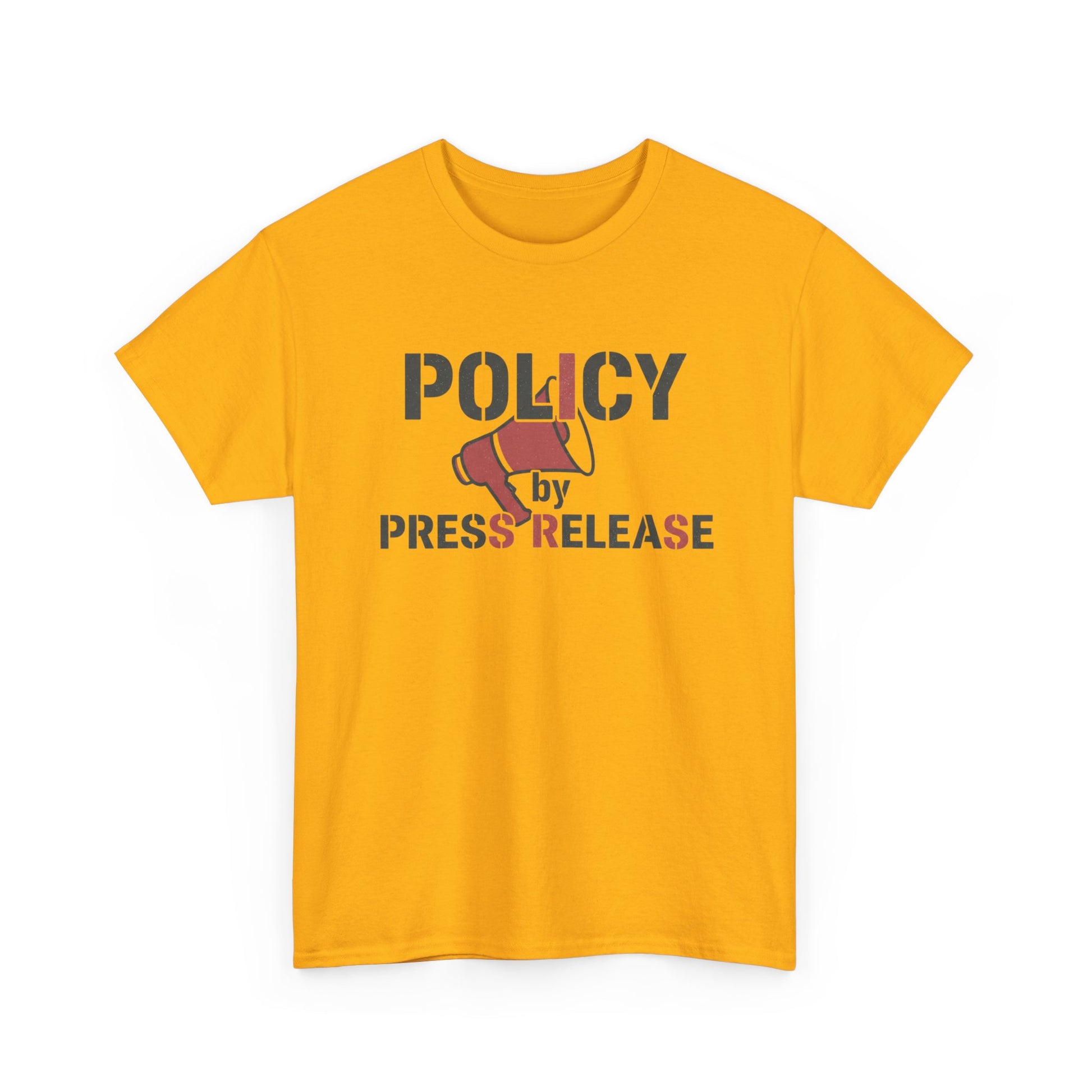 Policy by Press Release Tee — Political Satire Graphic T‑Shirt Printify