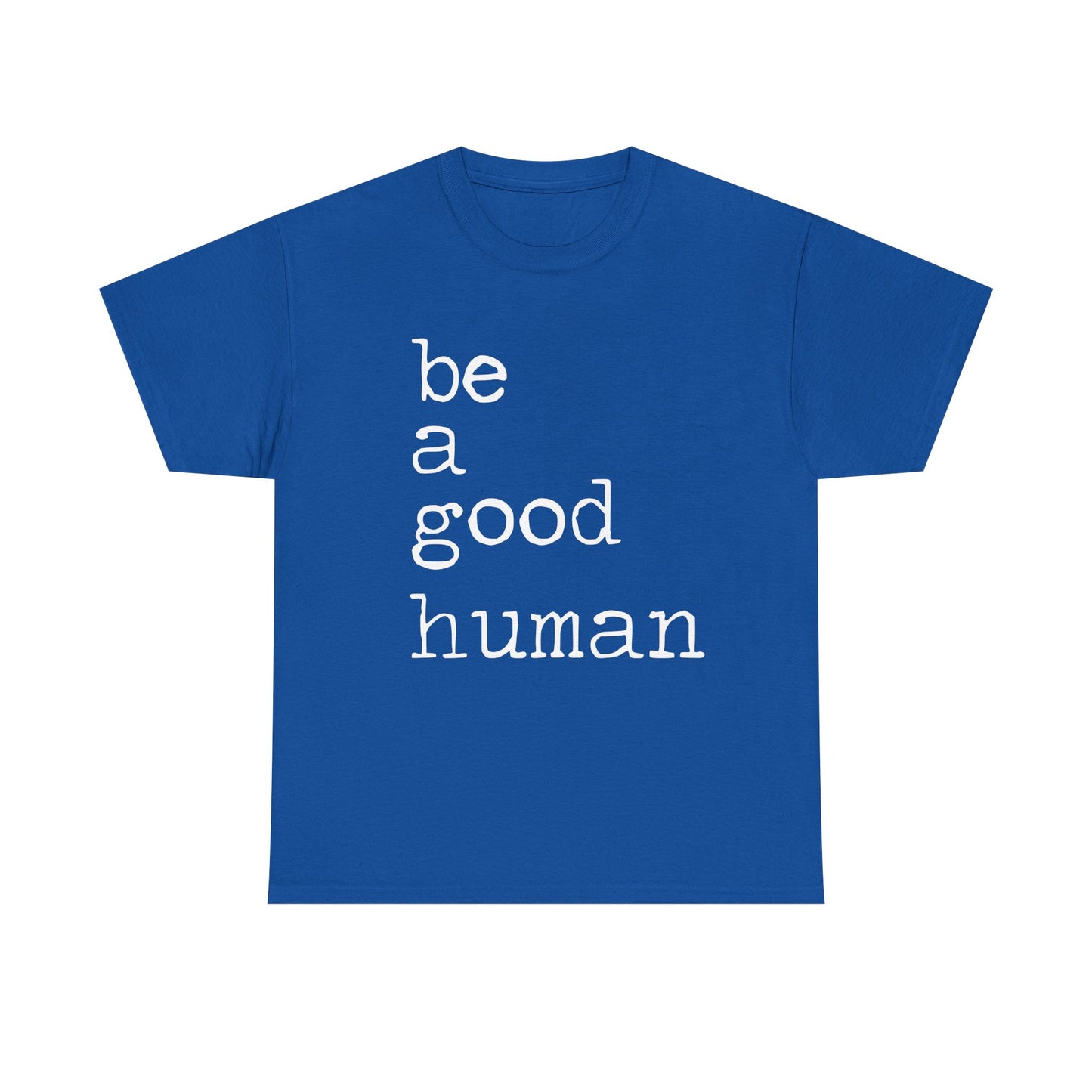 Be a Good Human