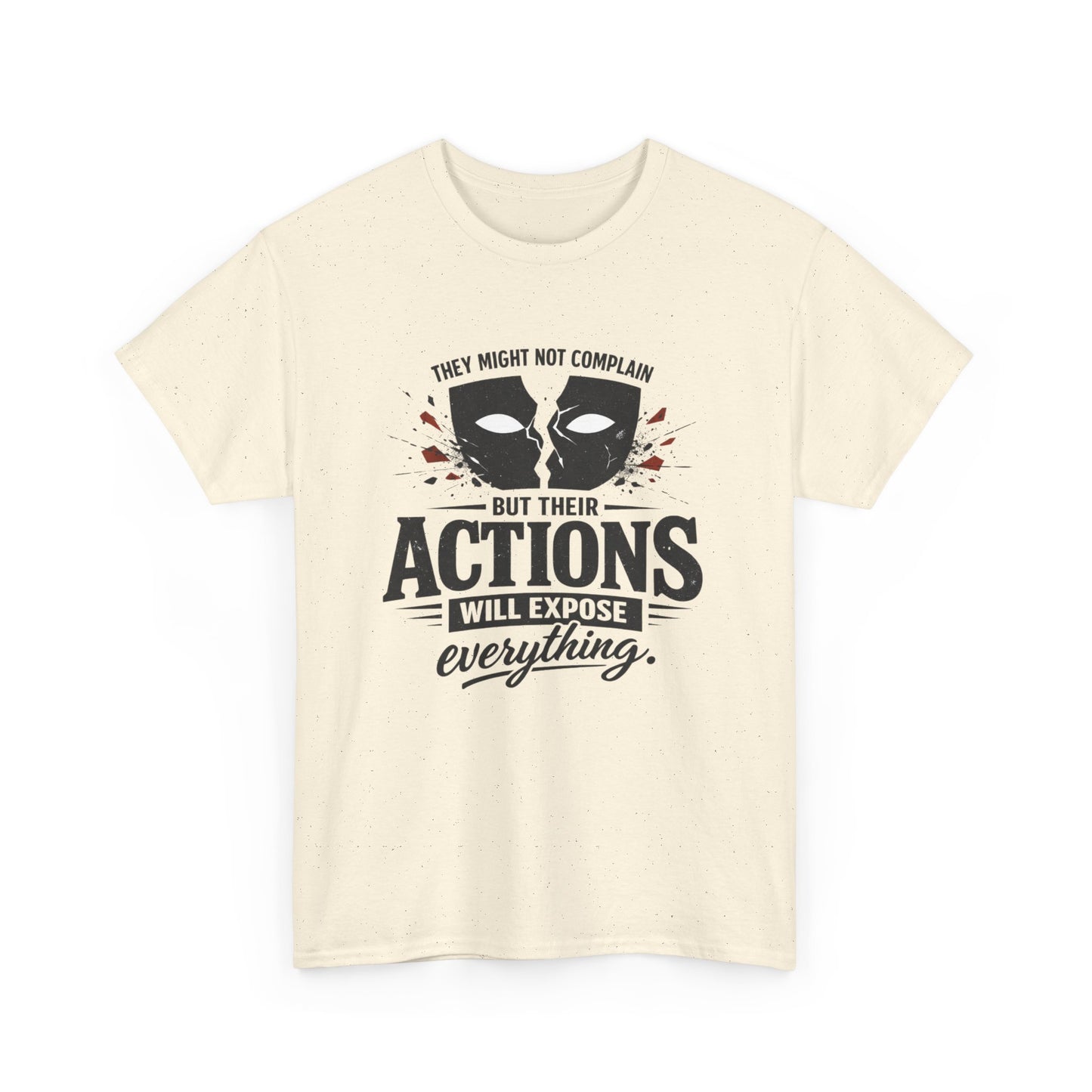 T-Shirt — "Their Actions Will Expose Everything" Motivational Graphic Tee Printify