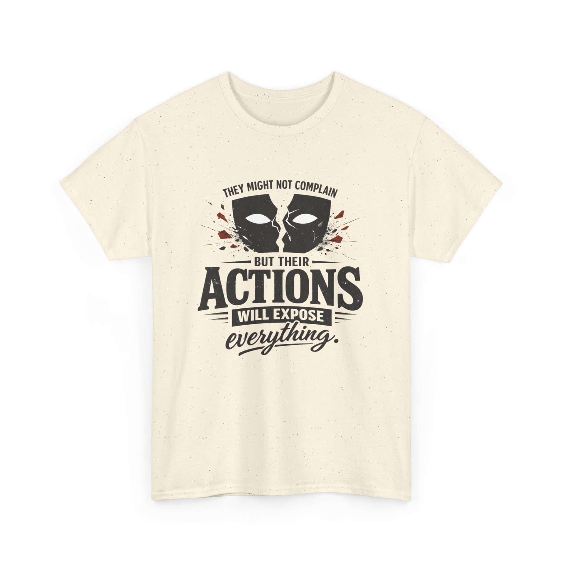 T-Shirt — "Their Actions Will Expose Everything" Motivational Graphic Tee Printify