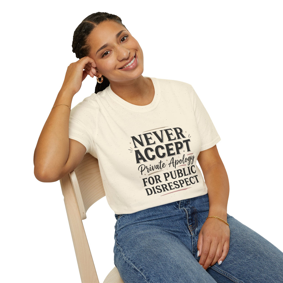 "Never Accept Private Apology for Public Disrespect" Bold Statement Tee