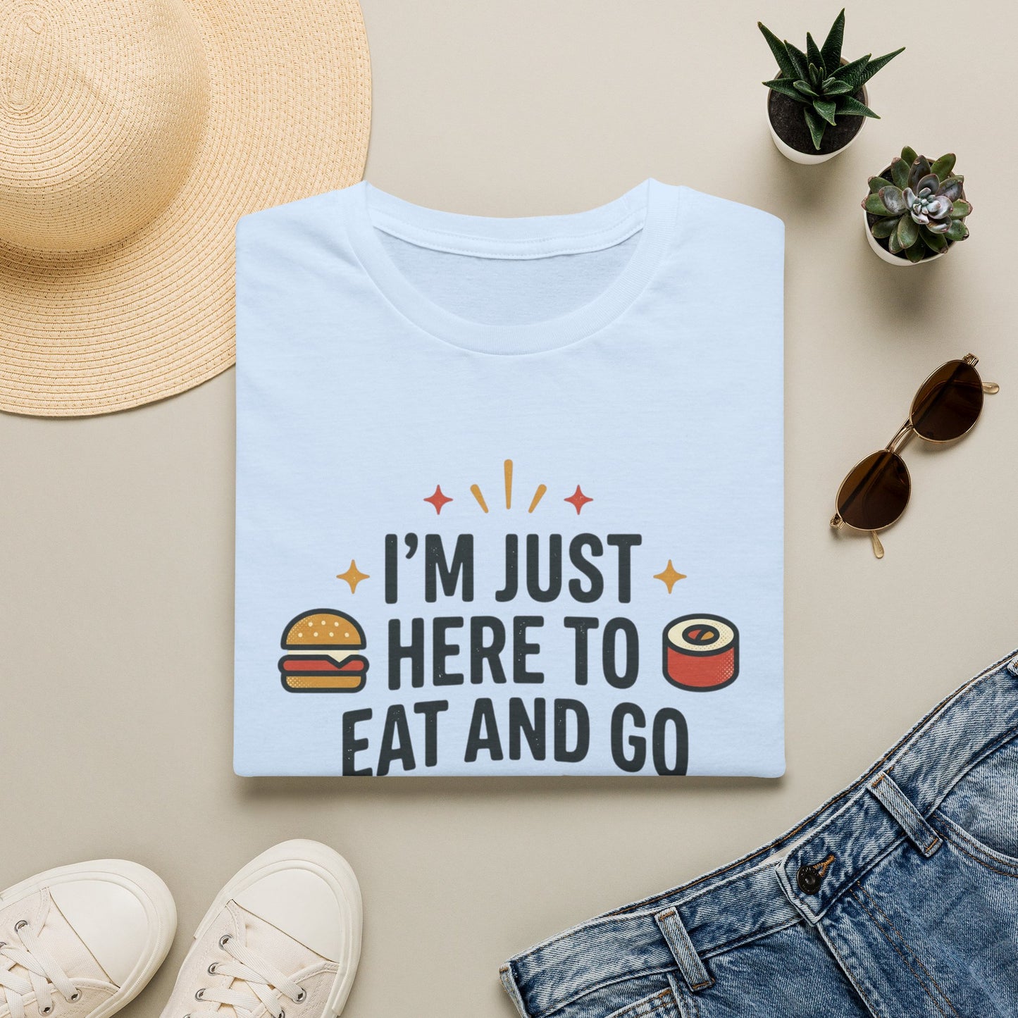 I'm Just Here to Eat and Go T-Shirt — Funny Foodie Graphic Tee