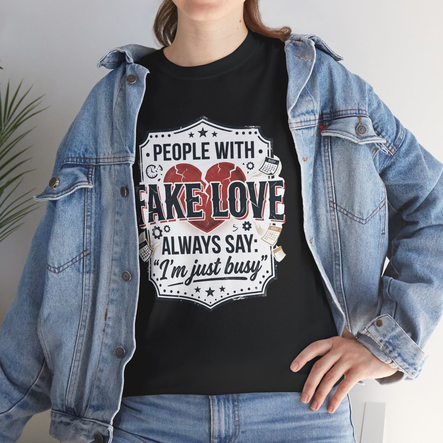 Fake Love Graphic Tee — “People With Fake Love Always Say: 'I’m Just Busy'”