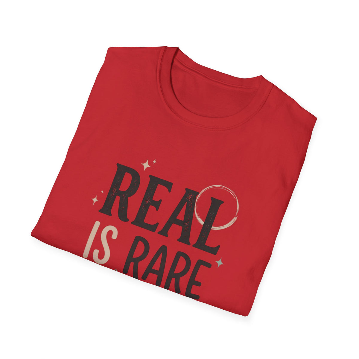 Real Is Rare Graphic Tee — Inspirational Casual Shirt
