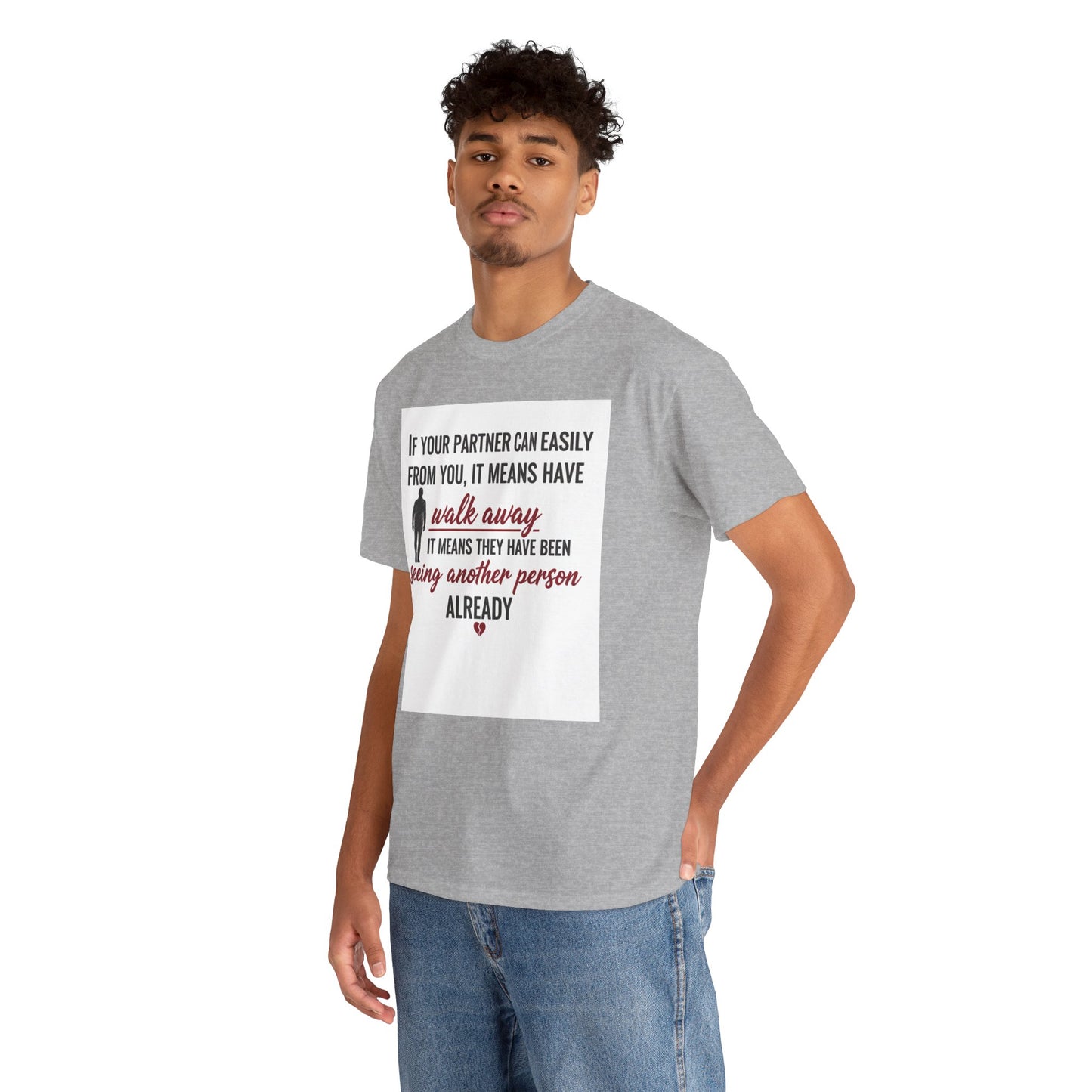 T‑Shirt — “If Your Partner Can Easily Walk Away” Relationship Quote Tee