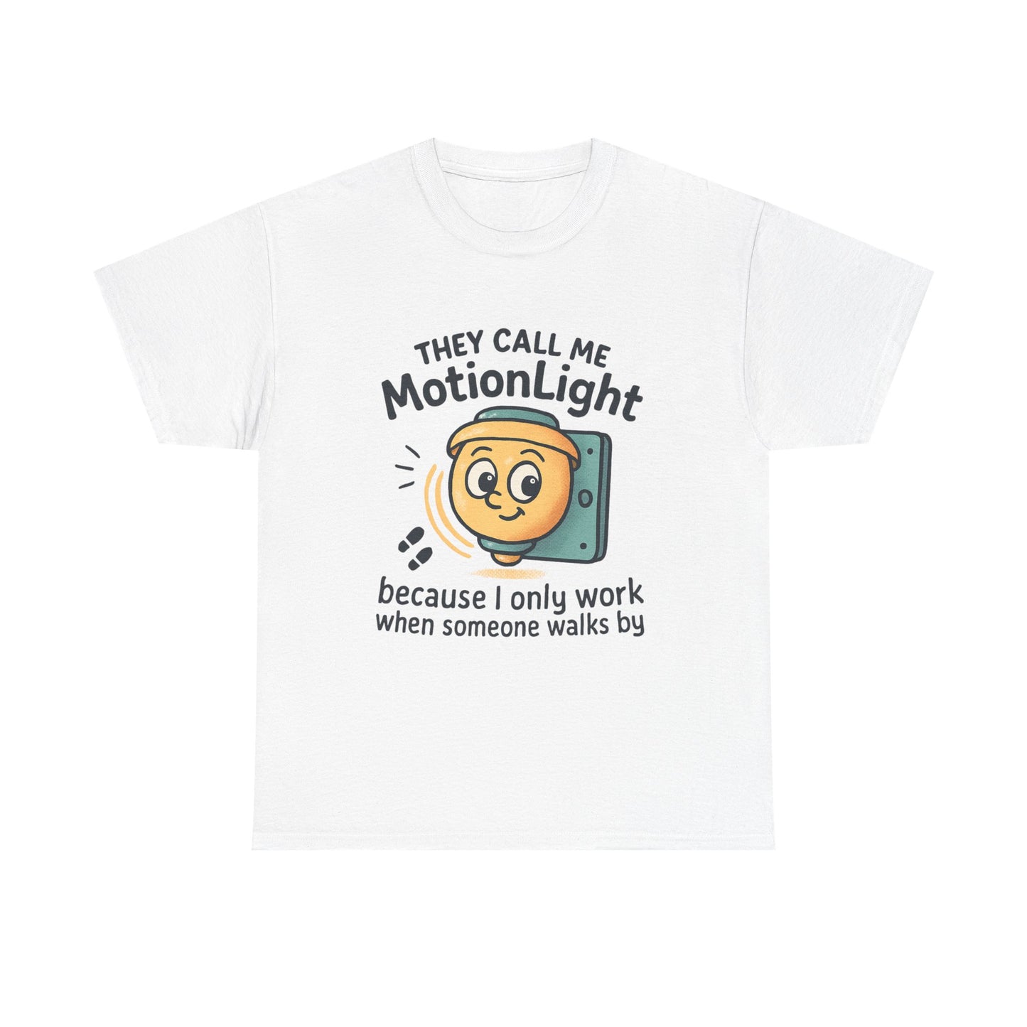 Motion Sensor Light T-Shirt – "They Call Me MotionLight" Funny Security/Tech Tee