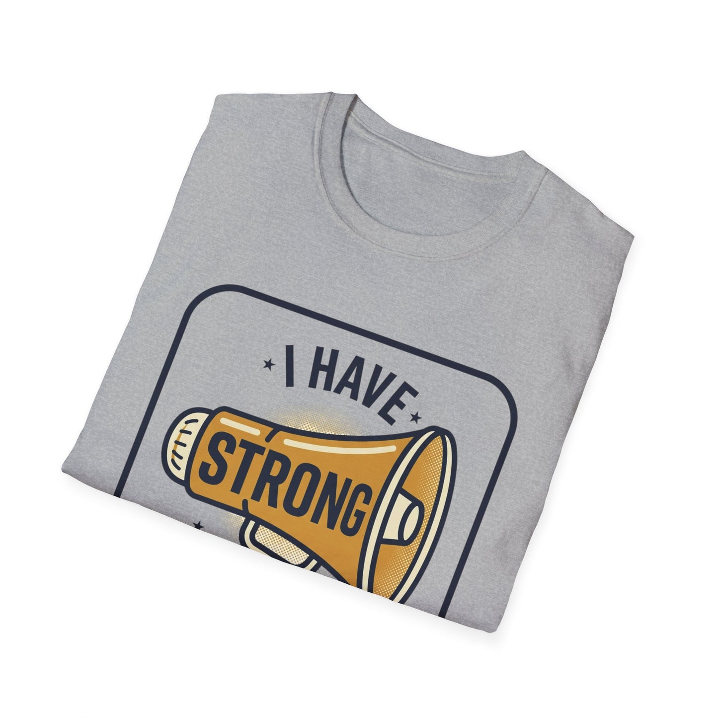 I Have Strong Opinions T-Shirt — Funny Megaphone Graphic Tee