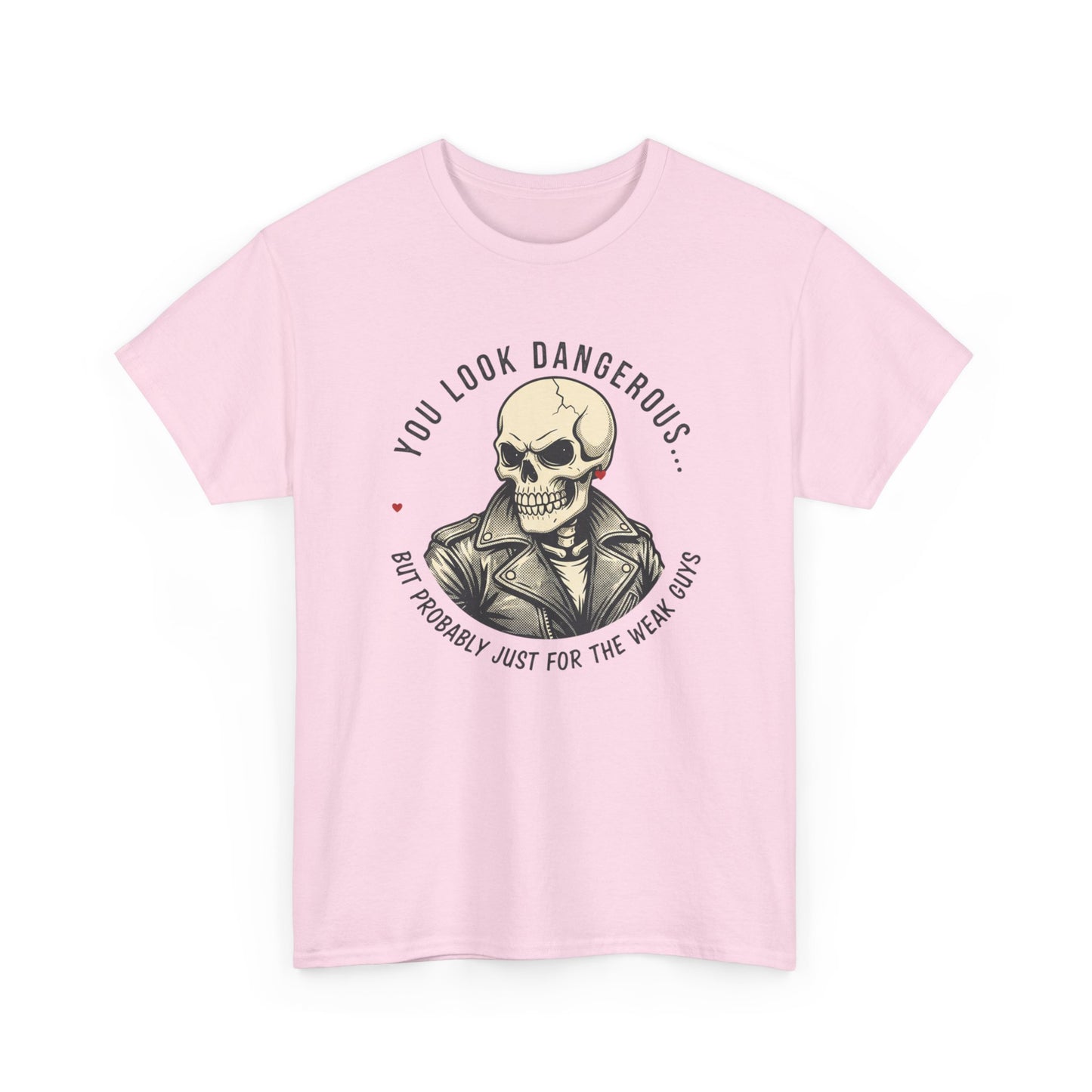 Skull Jacket Tee — “You Look Dangerous (Not Probably Just for the Weak Ones)” Graphic T-Shirt Printify