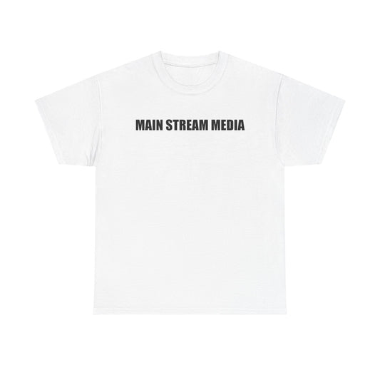Main Stream Media Tee — Minimalist Satire Graphic T-Shirt
