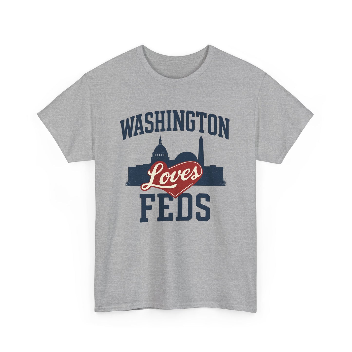 Washington Loves Feds T-Shirt — Patriotic DC Skyline Tee