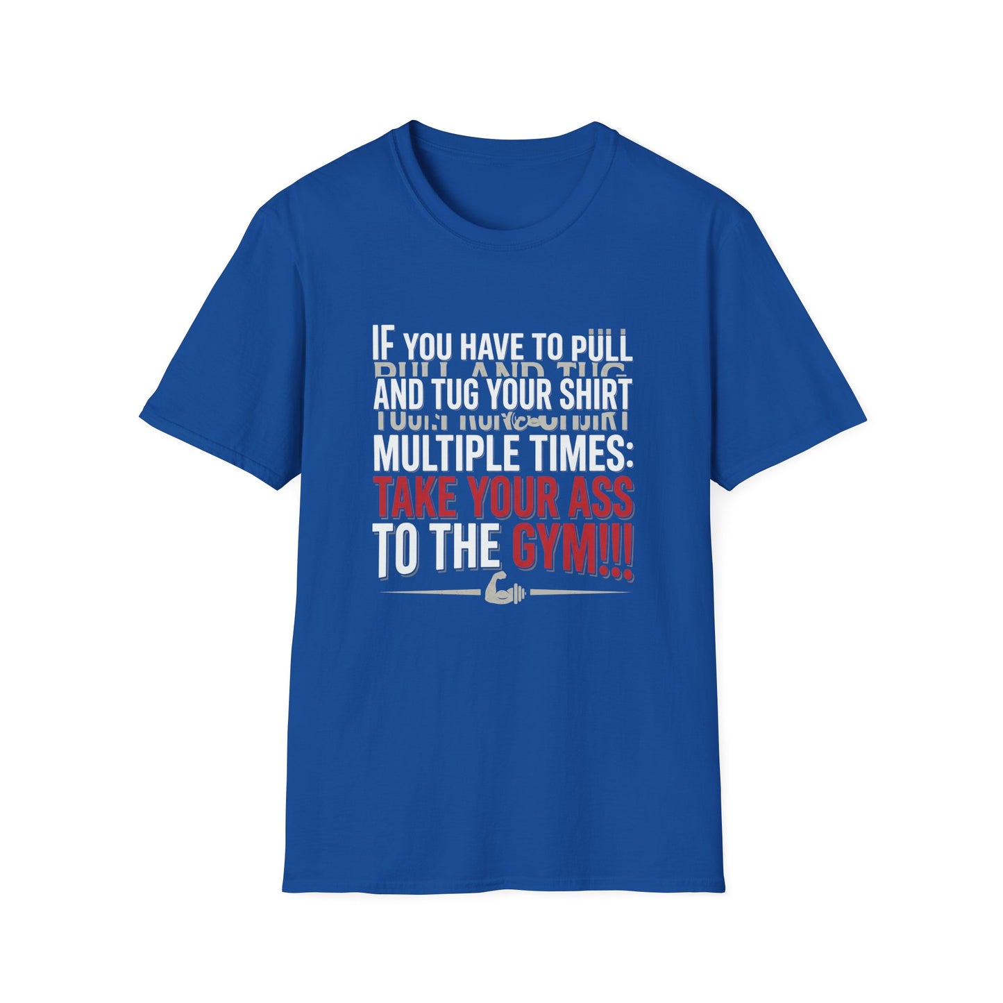 Take Your Ass to the Gym T‑Shirt — Funny Motivational Workout Tee