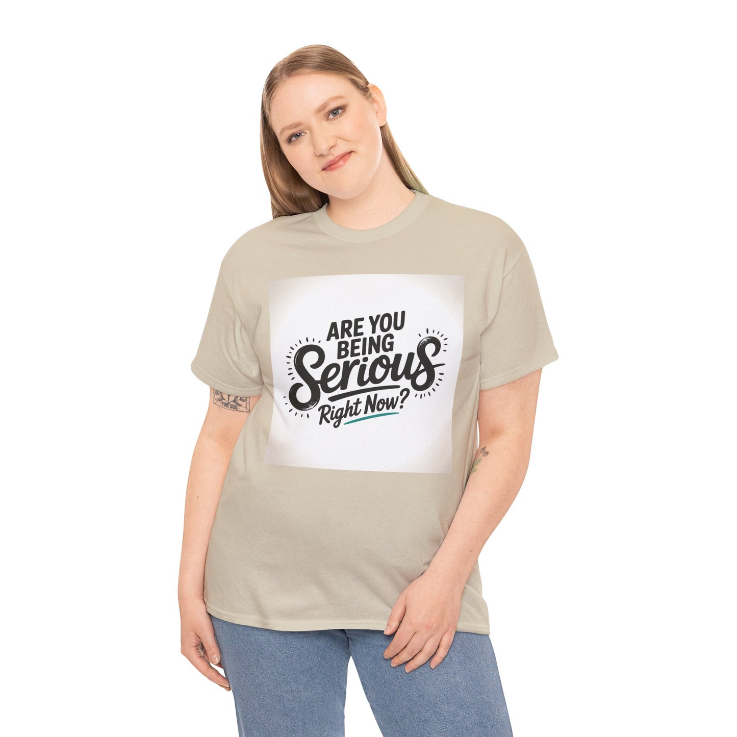 Are You Being Serious Right Now? T-Shirt