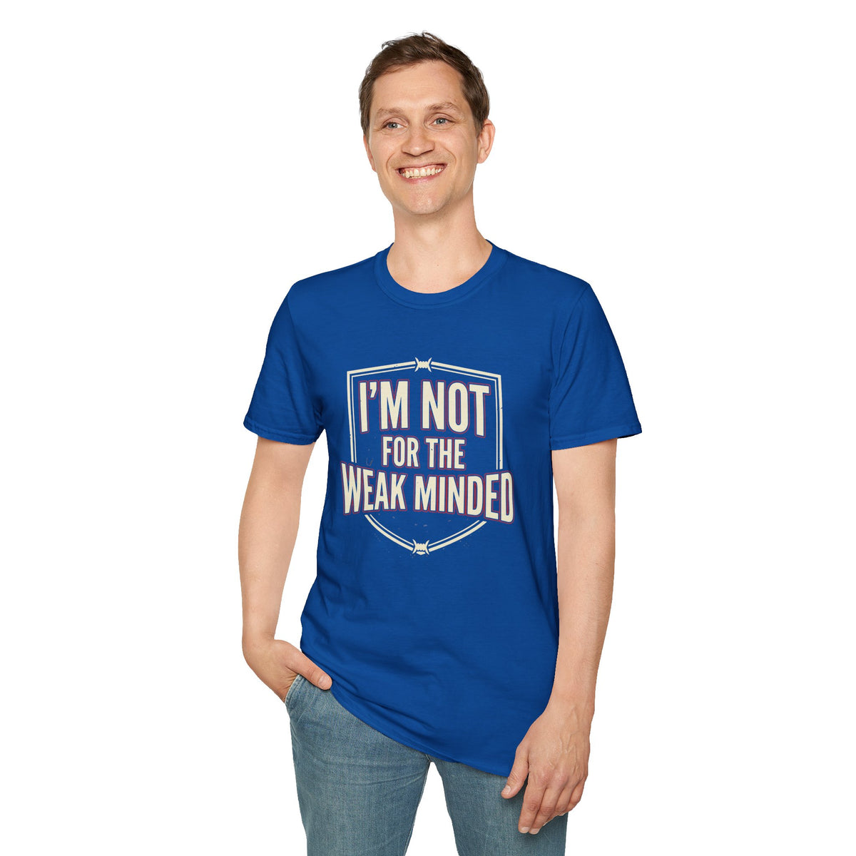 I’m Not For the Weak-Minded T-Shirt — Bold Motivational Graphic Tee