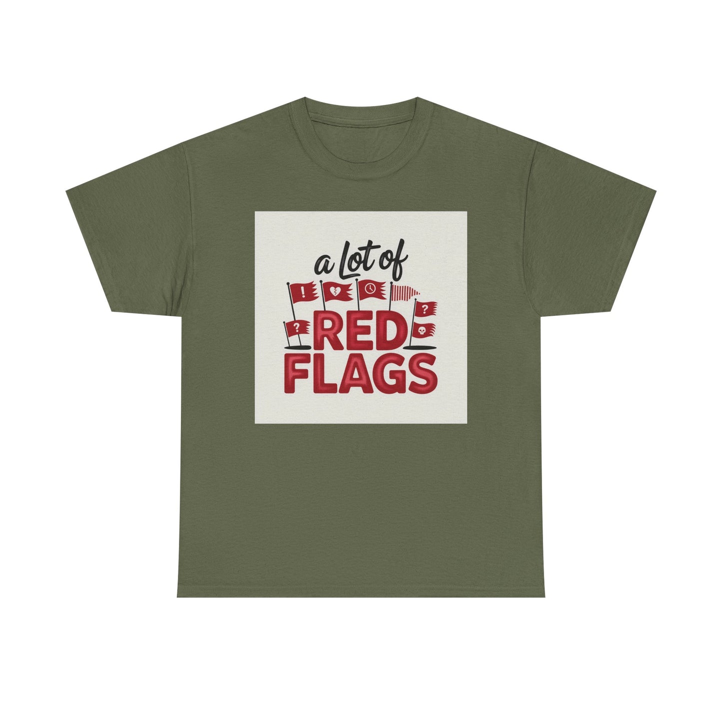 T-Shirt — “A Lot of Red Flags” Funny Relationship Humor Tee