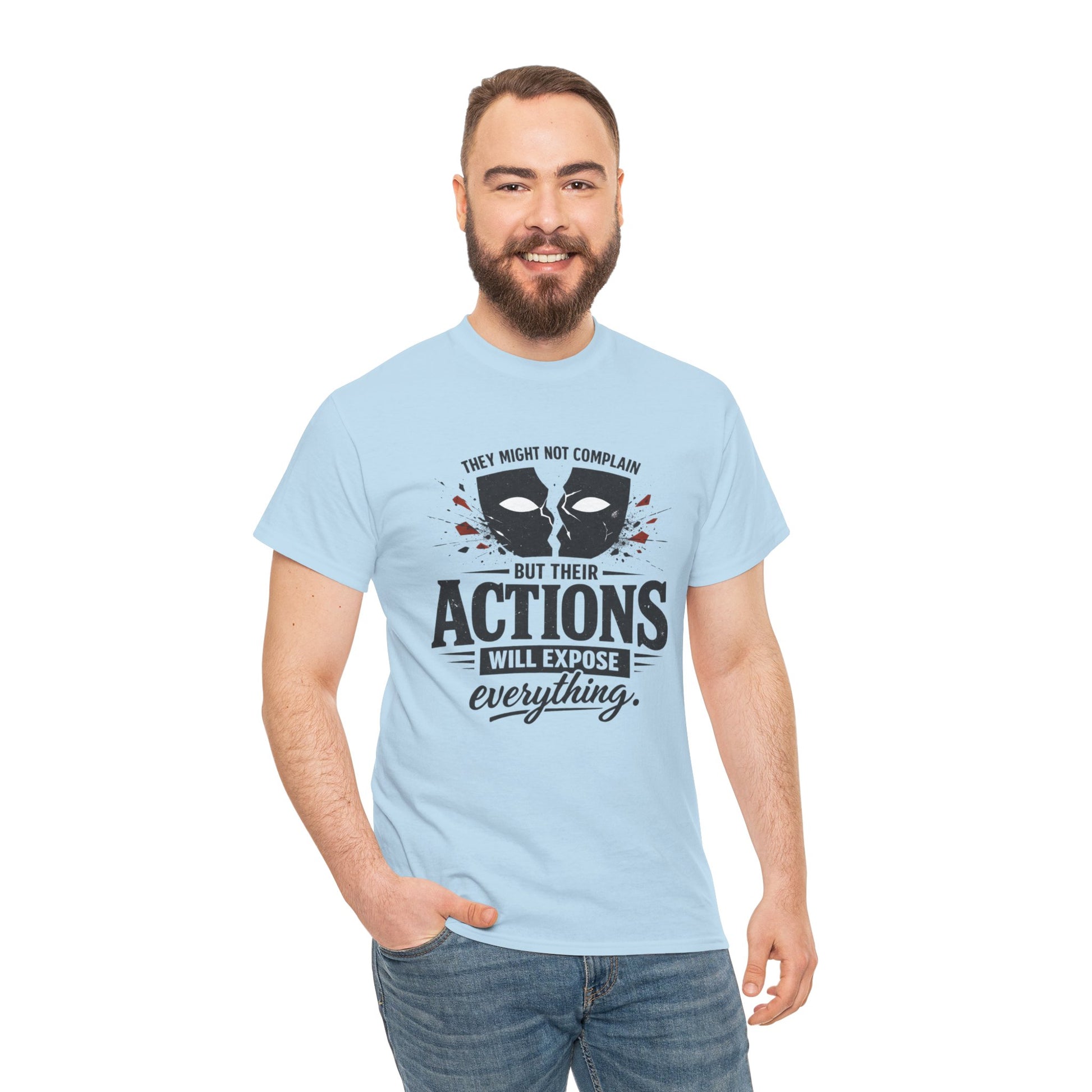 T-Shirt — "Their Actions Will Expose Everything" Motivational Graphic Tee Printify