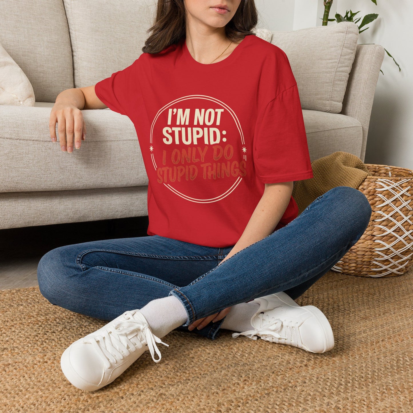 I'm Not Stupid I Only Do Stupid Things T-Shirt