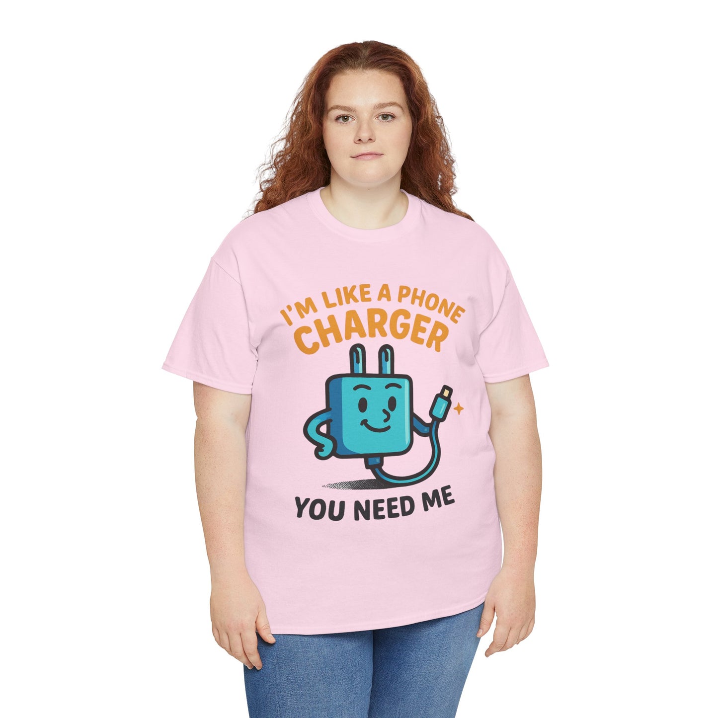 I’m Like a Phone Charger T-Shirt – Cute Tech Pun Tee (“You Need Me”)