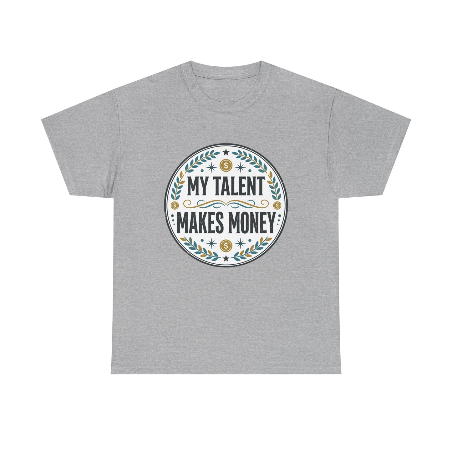 My Talent Makes Money T-Shirt — Inspirational Hustle Graphic Tee Printify