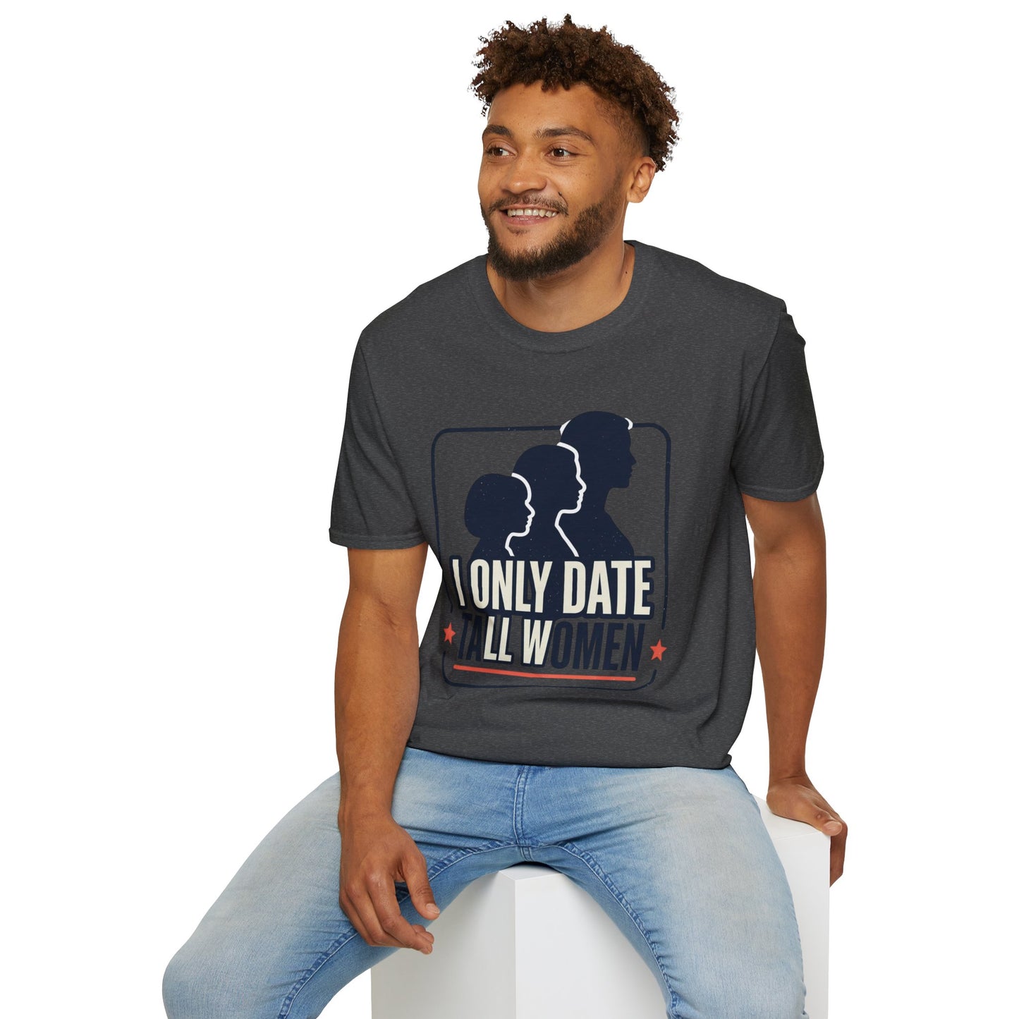 I Only Date Tall Women T-Shirt — Funny Tall Women Pride Tee