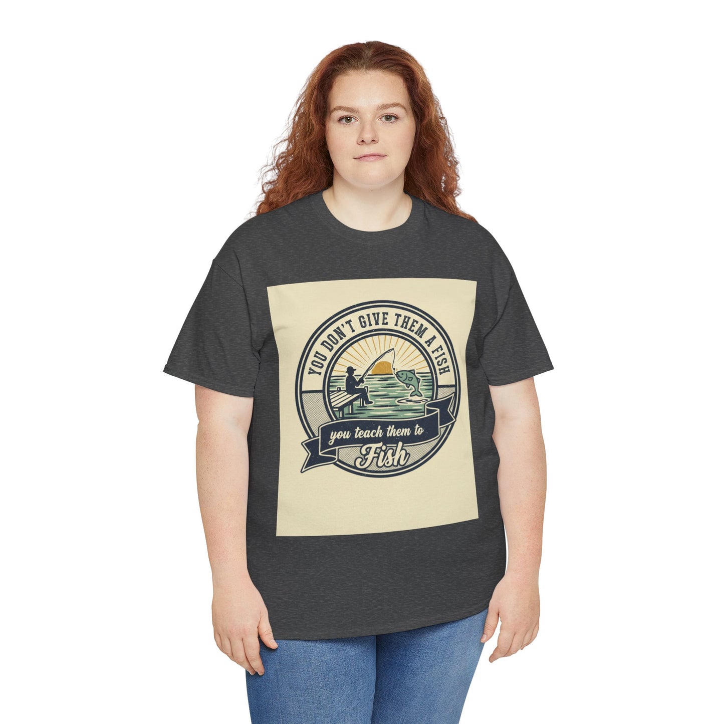 Fishing Vintage Badge T-Shirt — "You Don’t Give Them a Fish, You Teach Them to Fish" Graphic Tee
