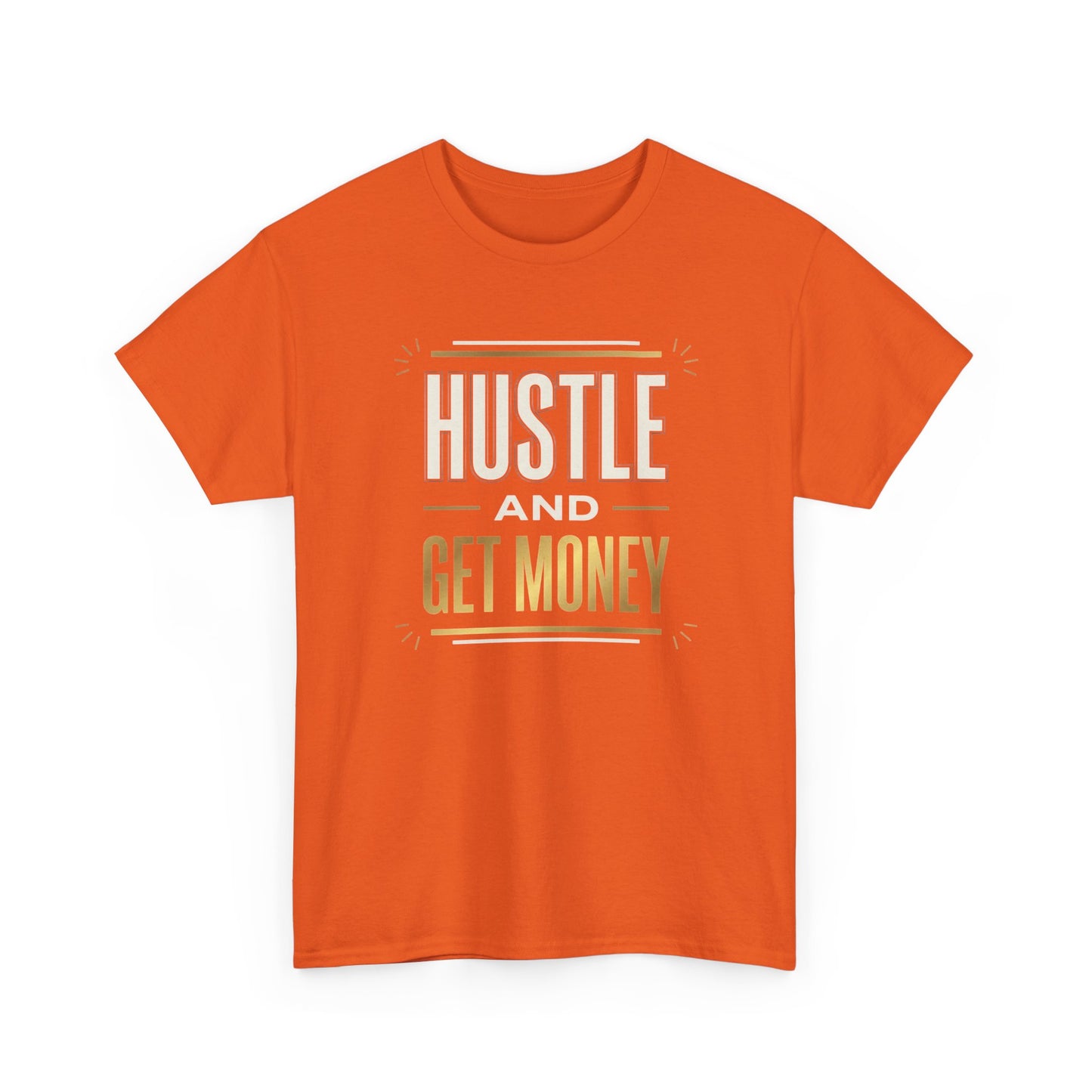 Hustle and Get Money Tee - Motivational Streetwear Graphic T-Shirt