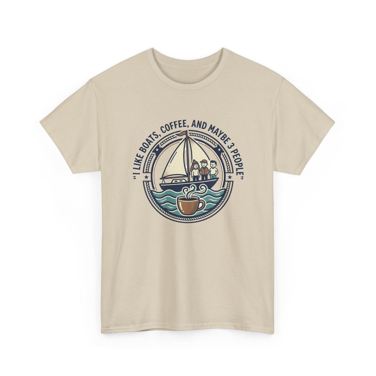 Sailboats & Coffee T‑Shirt — "I Like Boats, Coffee, and Maybe 3 People" Graphic Tee Printify