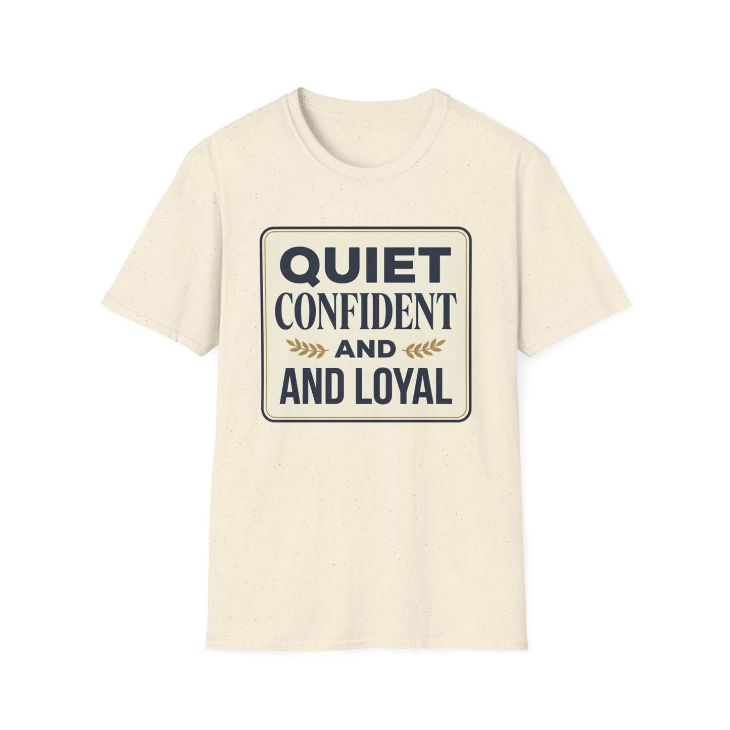 Quiet, Confident and Loyal T-Shirt — Positive Traits Graphic Tee