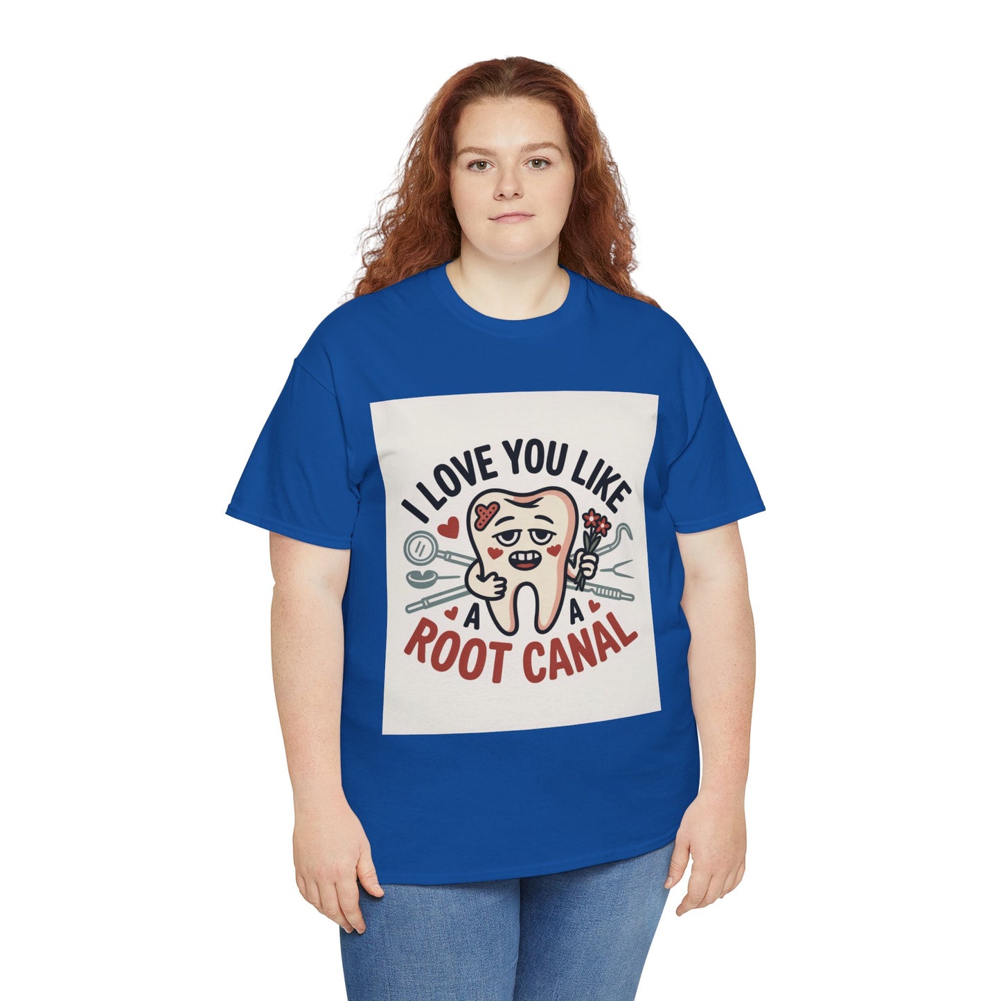 T-Shirt — I Love You Like a Root Canal Cute Tooth Funny Dental Tee