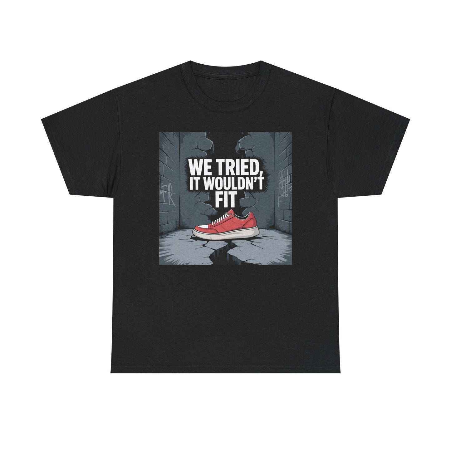 We Tried, It Wouldn't Fit T‑Shirt — Funny Shoe Locker Room Gym Tee Printify