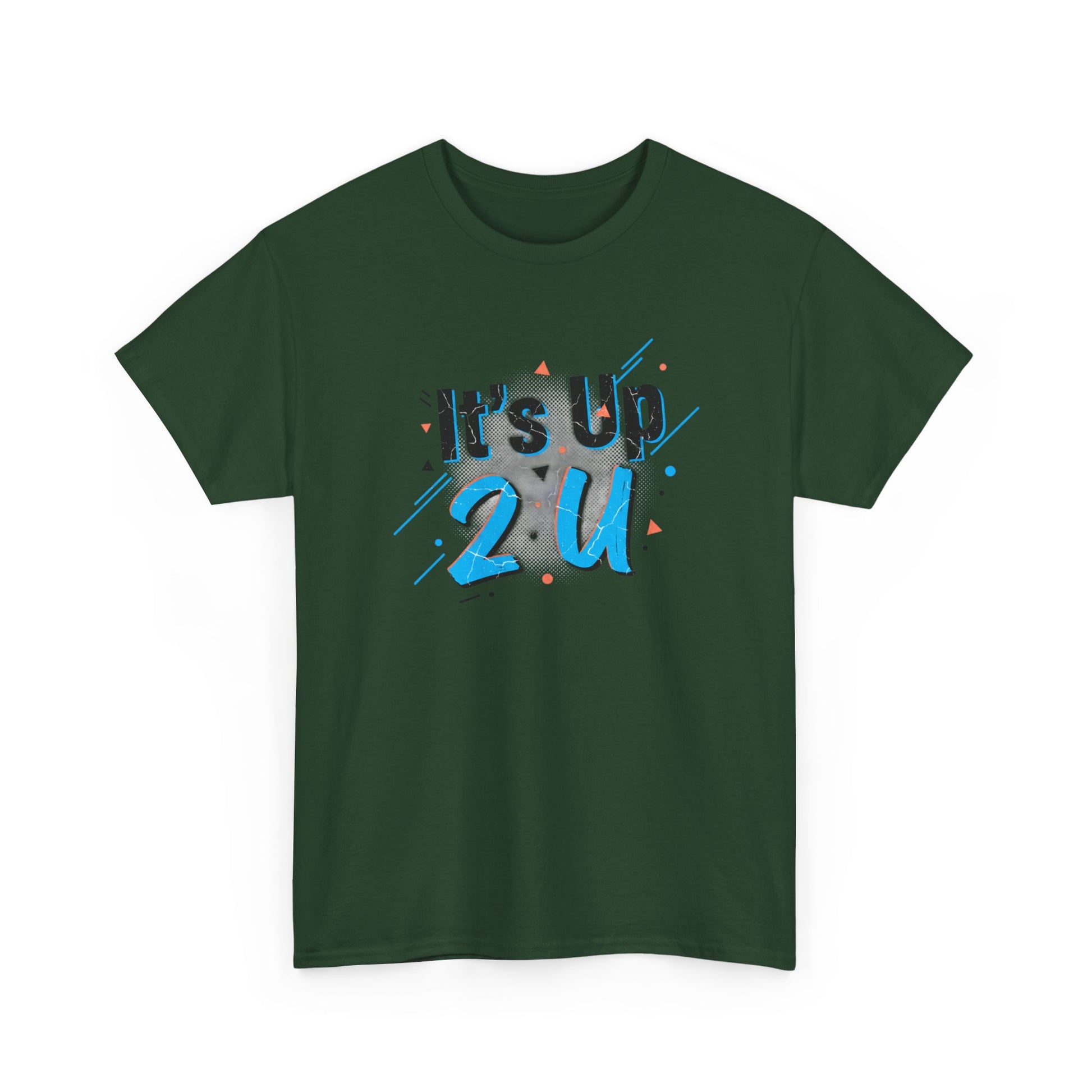 It's Up 2 U T-Shirt — Motivational Graphic Tee Printify