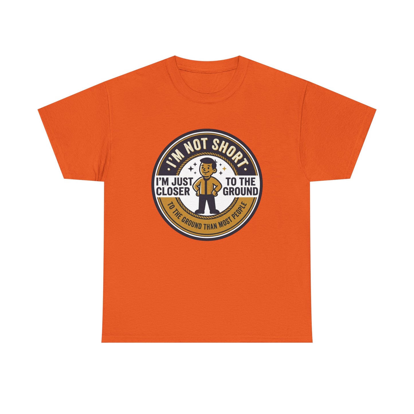 "I'm Not Short, I'm Just Closer to the Ground" Funny Short Height Graphic Tee