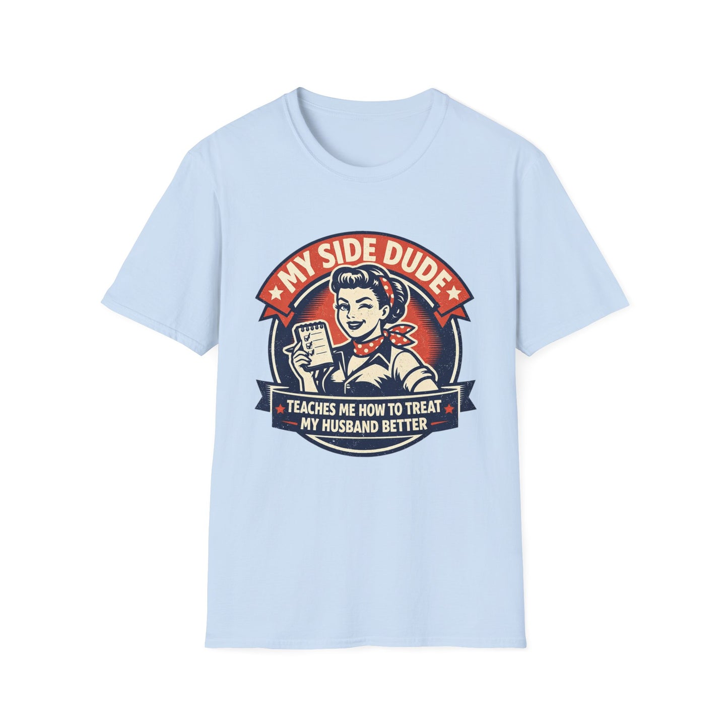 "My Side Dude Teaches Me How to Treat My Husband Better" Retro Graphic Shirt