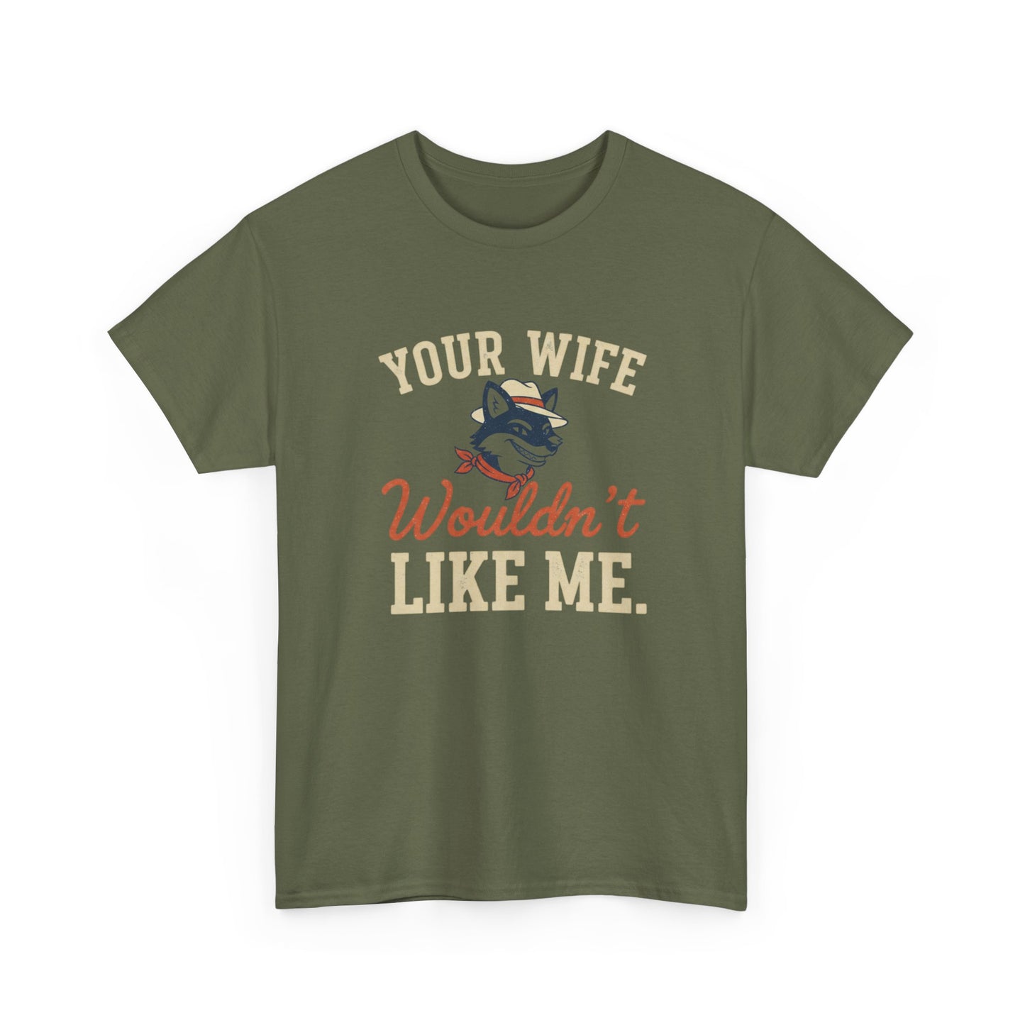 Graphic Tee — “Your Wife Wouldn't Like Me” Husky Dog Humor Shirt Printify
