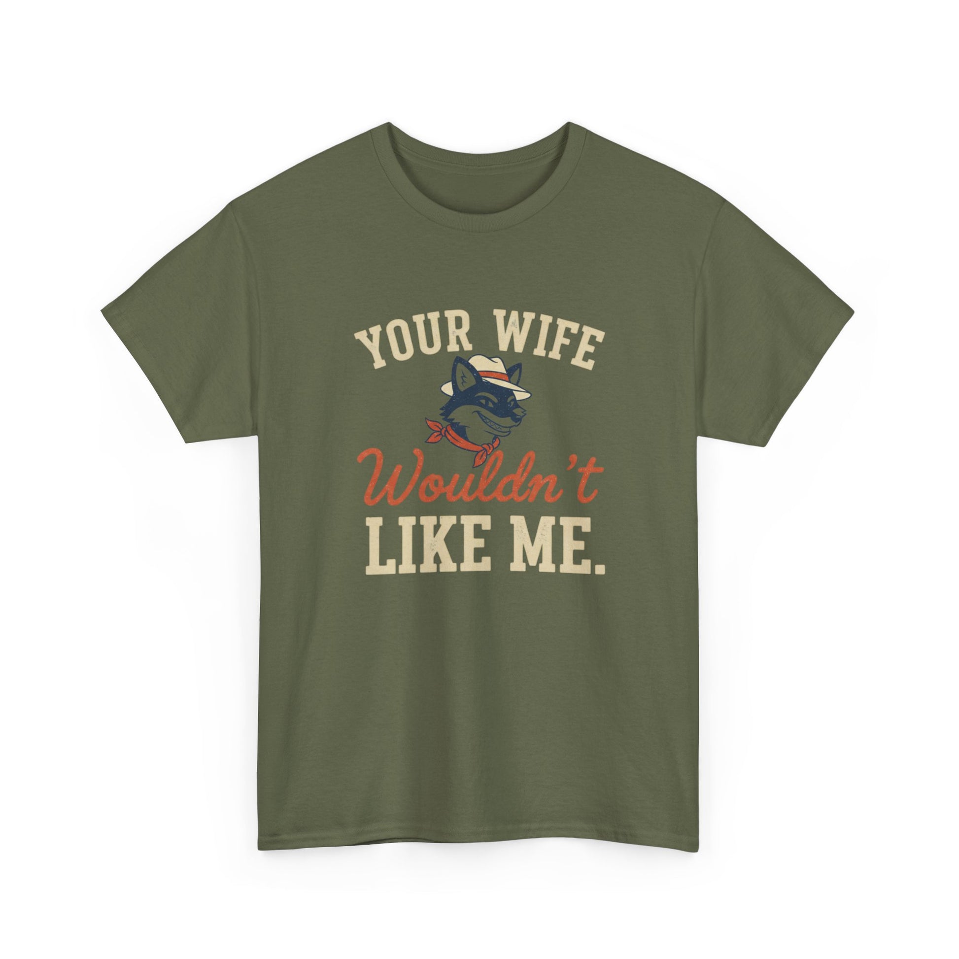 Graphic Tee — “Your Wife Wouldn't Like Me” Husky Dog Humor Shirt Printify