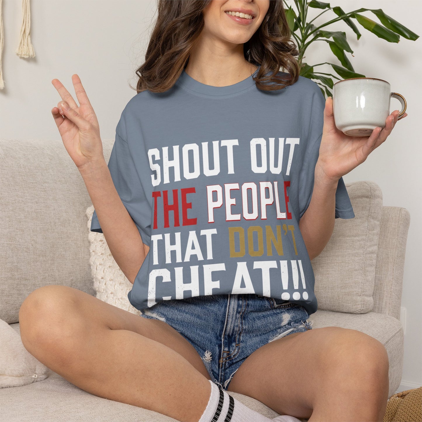 Shout Out The People That Don't Cheat!!! T-Shirt — Funny Honesty Statement Tee