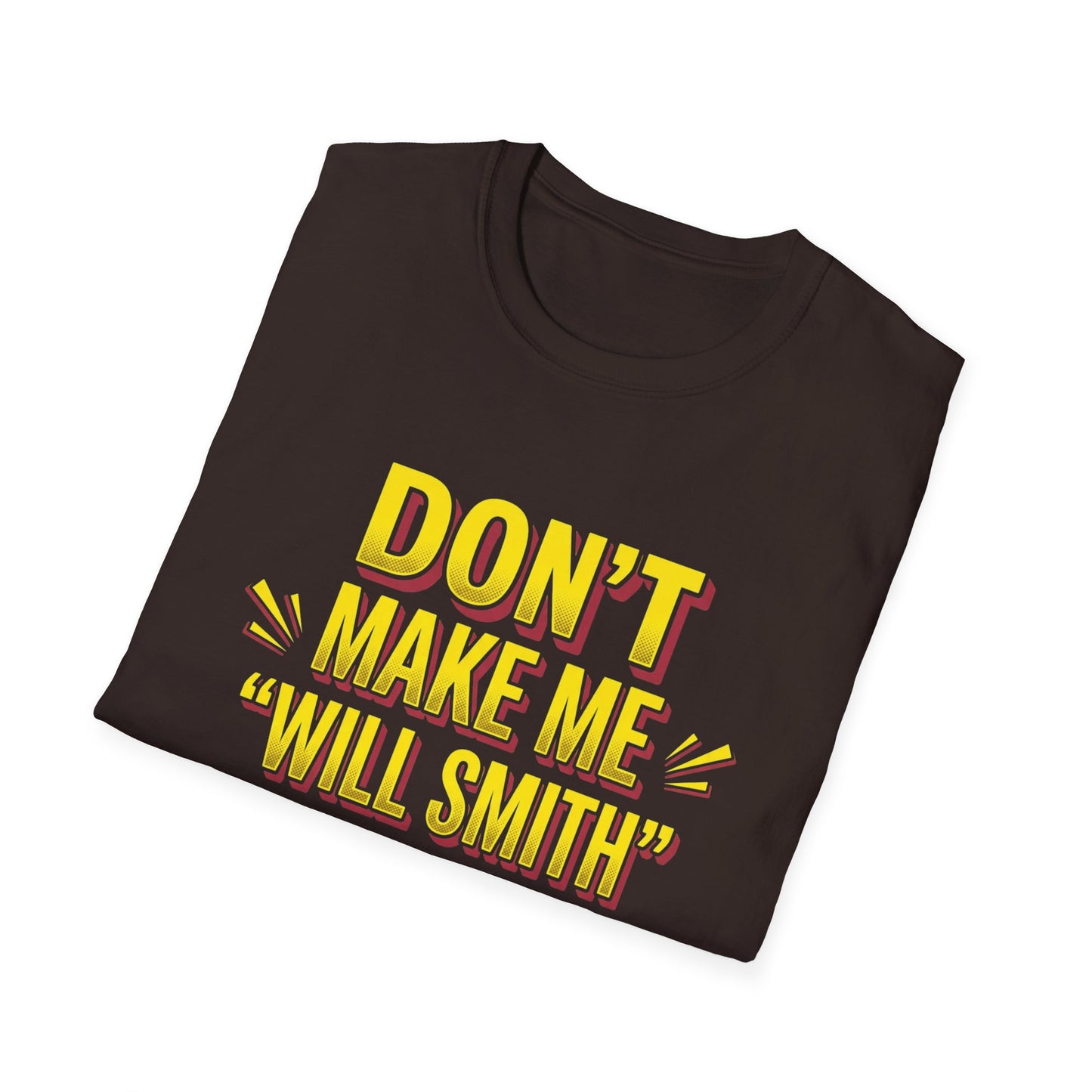 Don't Make Me "Will Smith" T-Shirt — Bold Yellow Graphic Tee