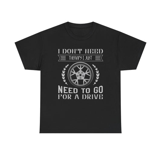 I Don't Need Therapy, Just Need to Go for a Drive