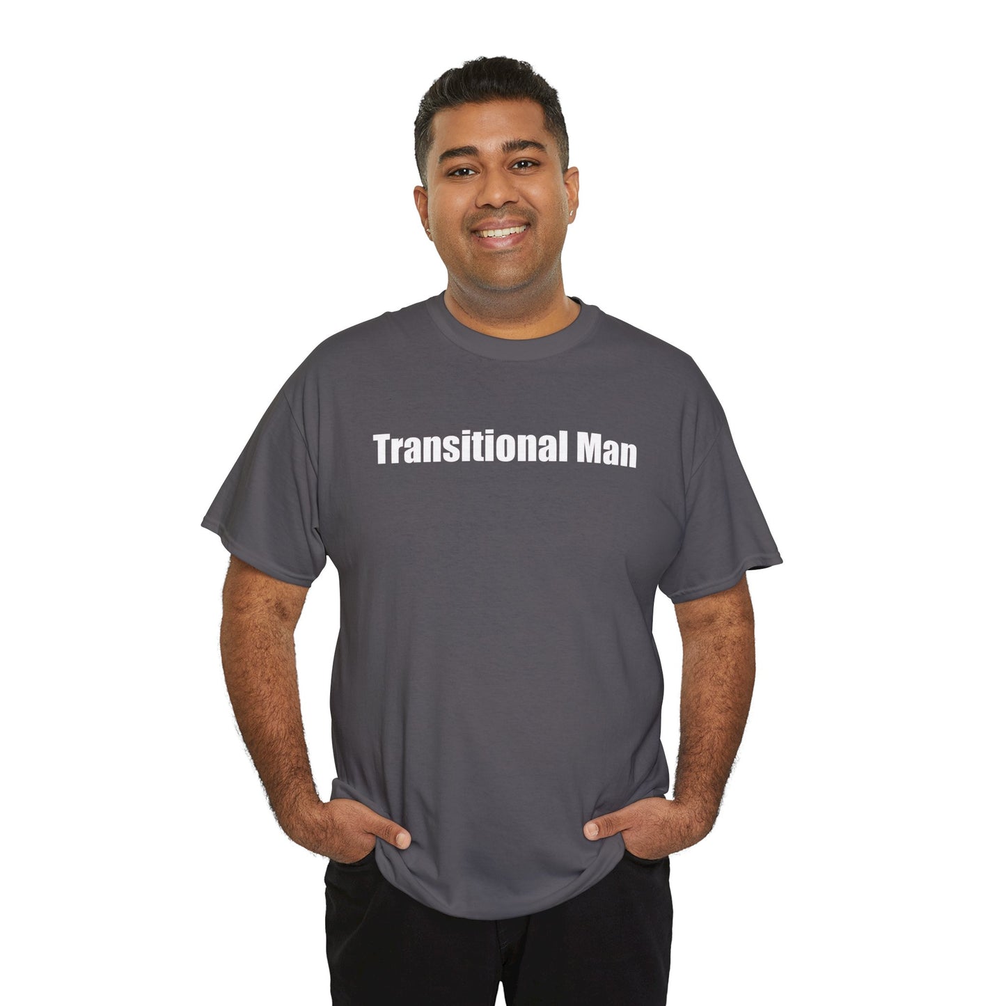 Transitional Man Tee — Bold Text Gender Transition Awareness Shirt Printify