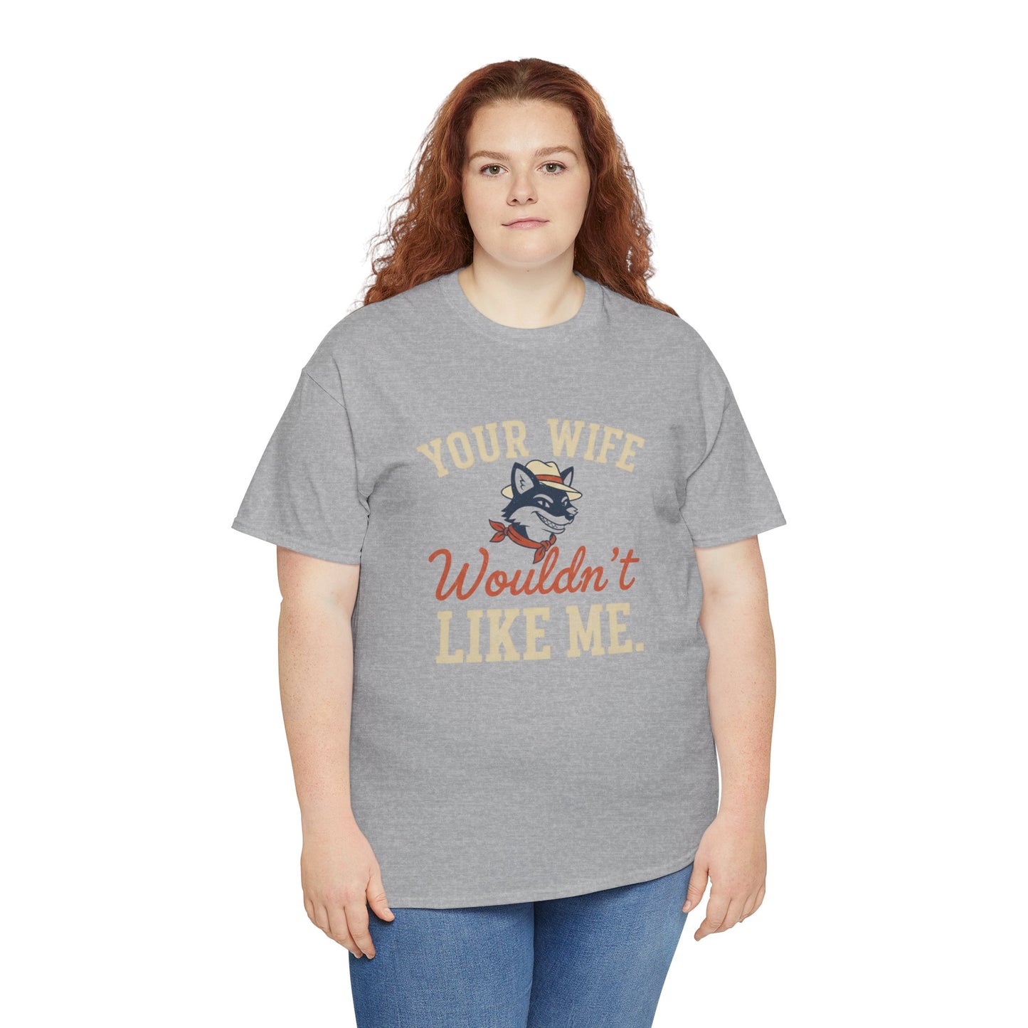Graphic Tee — “Your Wife Wouldn't Like Me” Husky Dog Humor Shirt Printify