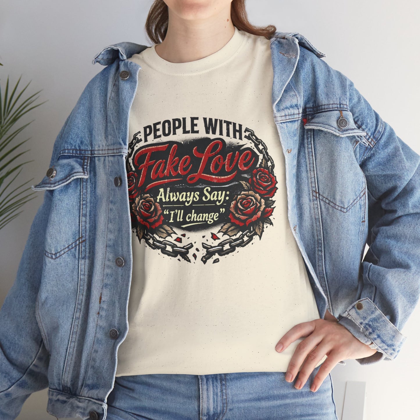 “People With Fake Love Always Say: I'll Change” Rose Design
