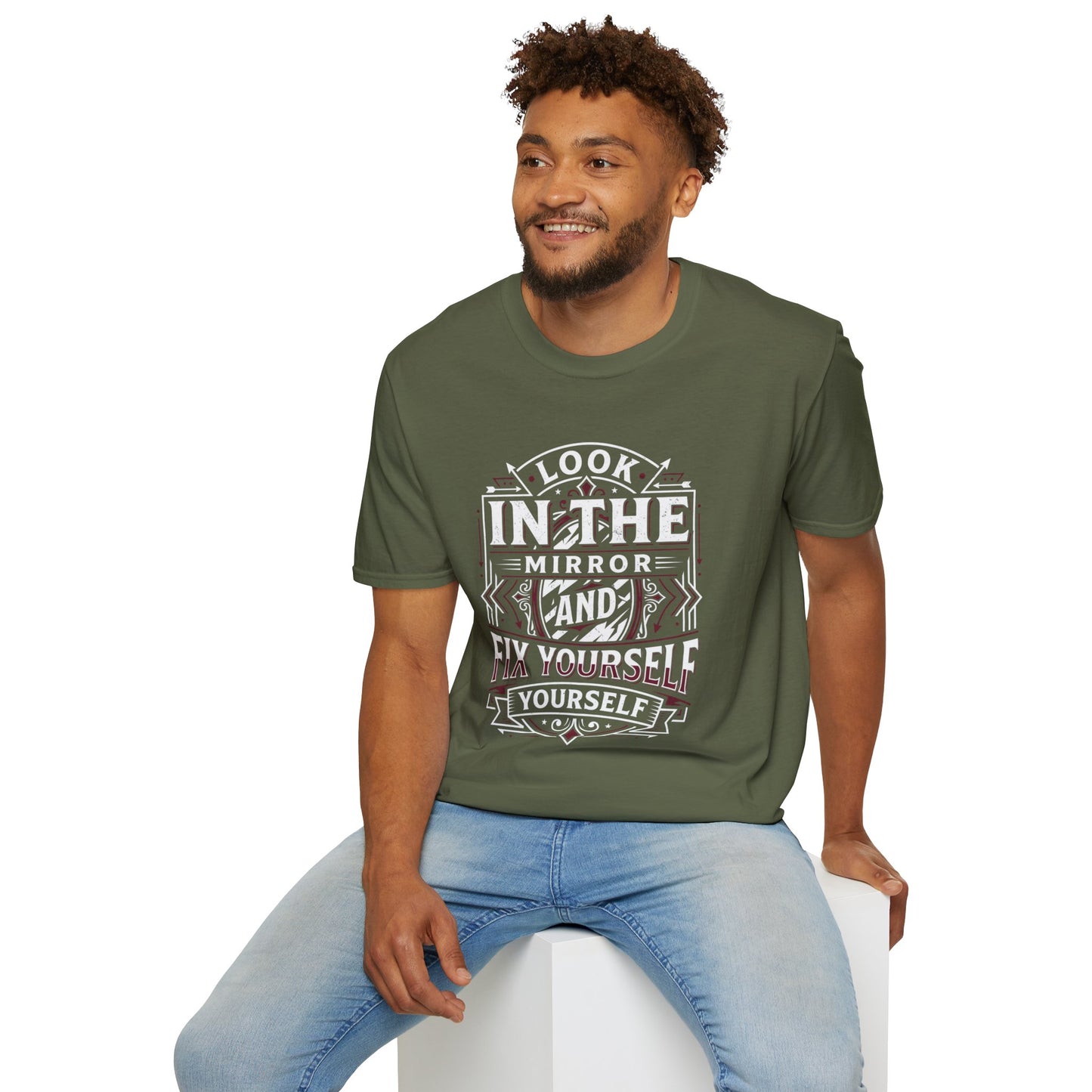 Look in the Mirror Fix Yourself T-Shirt