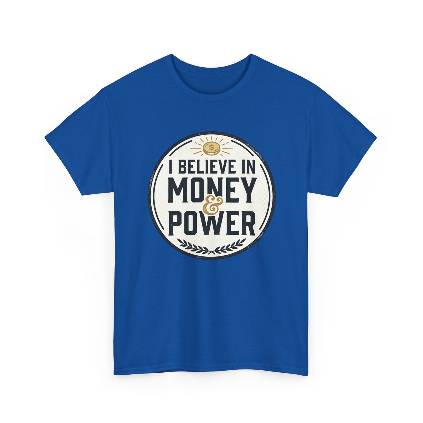 I Believe in Money & Power T-Shirt — Motivational Retro Graphic Tee