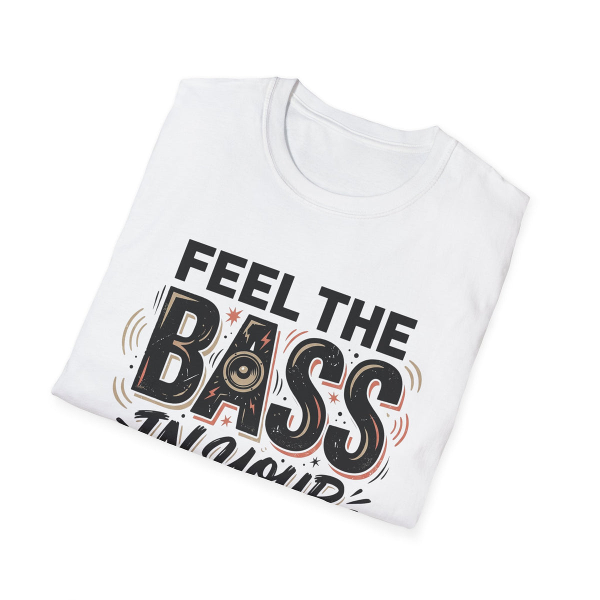 Feel the Bass In Your Face T-Shirt — Graphic Music Lover Tee