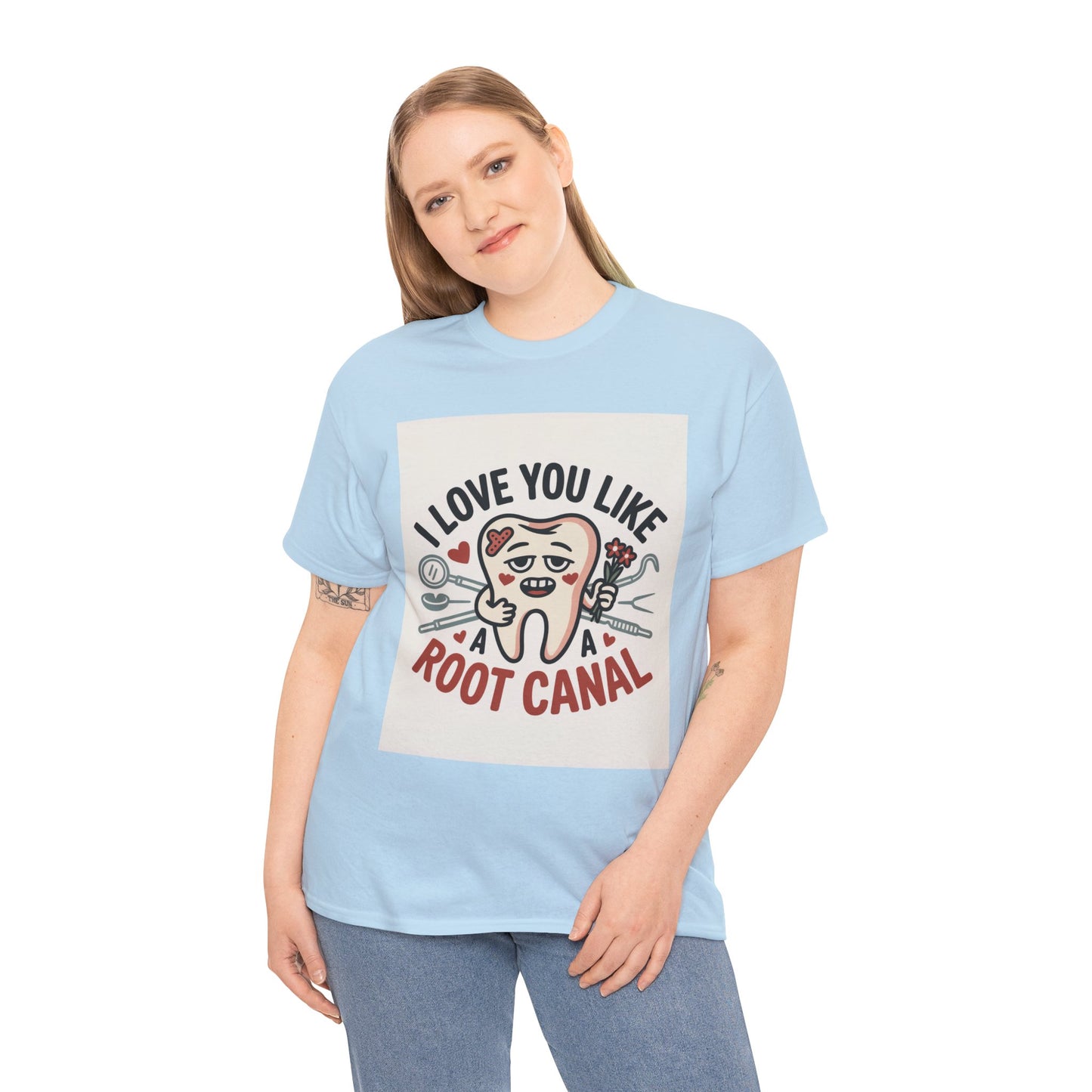 T-Shirt — I Love You Like a Root Canal Cute Tooth Funny Dental Tee