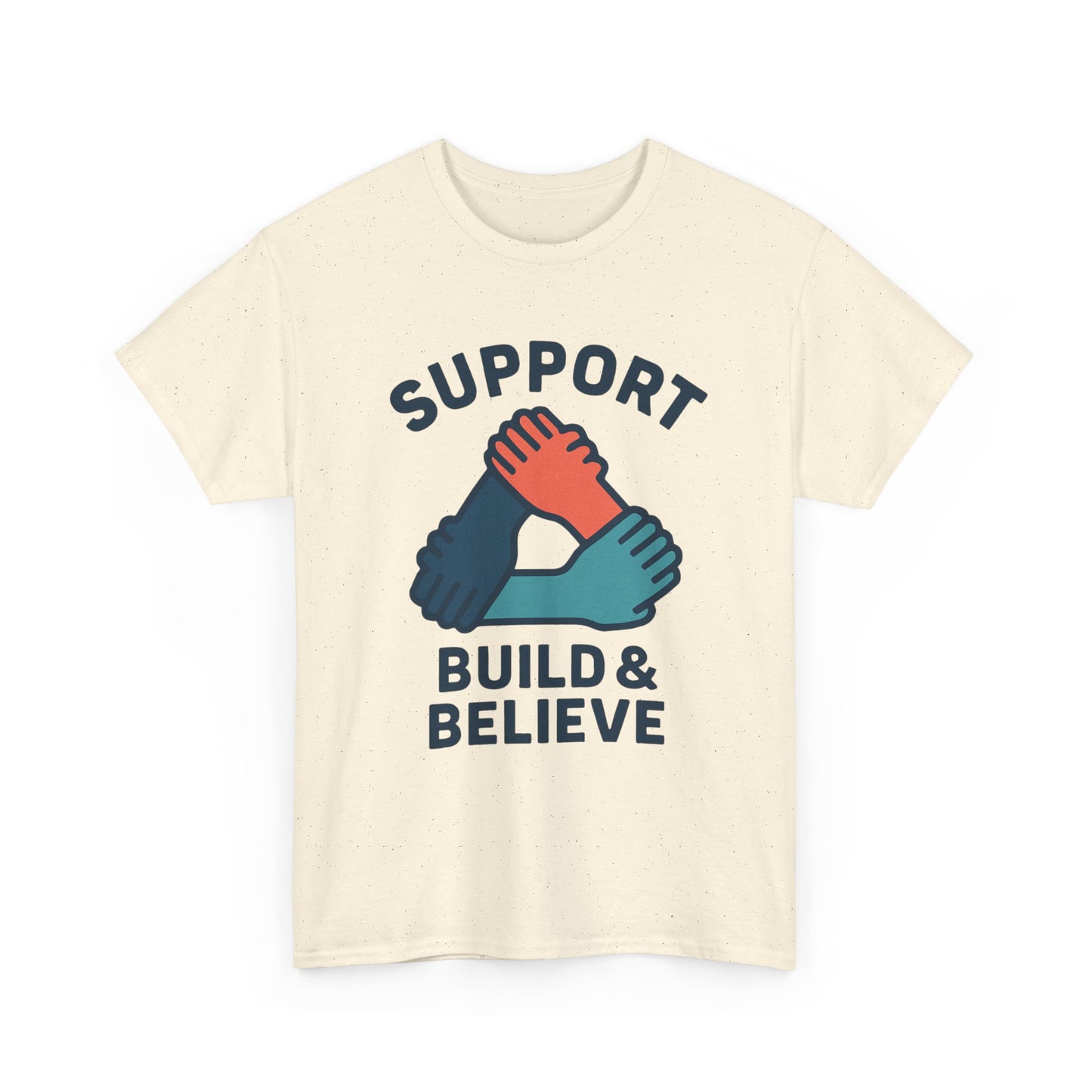 Support Build & Believe T-Shirt — Community Solidarity Graphic Tee