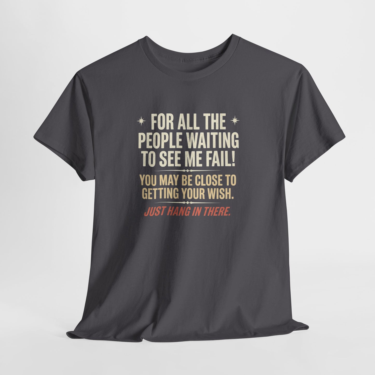 “For All The People Waiting To See Me Fail” Inspirational Shirt-Motivational Graphic Tee —
